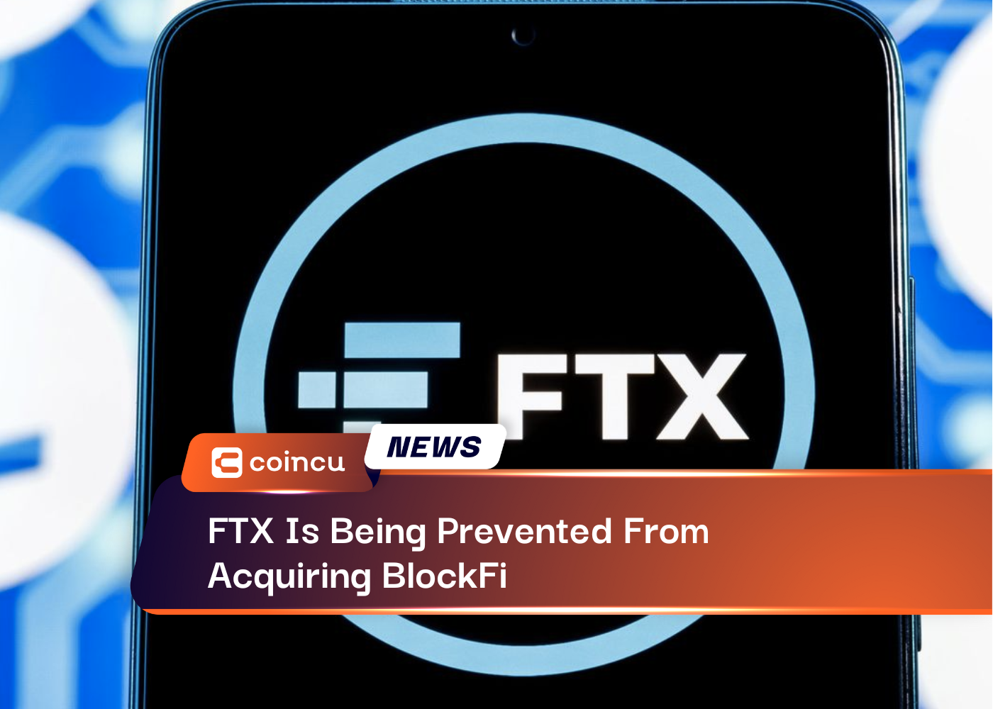 FTX Is Being Prevented From Acquiring BlockFi
