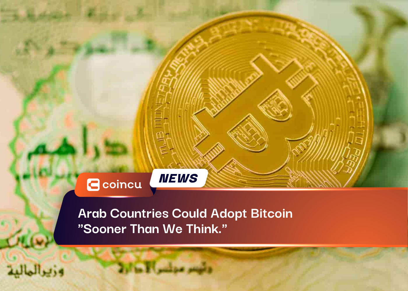 Arab Countries Could Adopt Bitcoin "Sooner Than We Think."