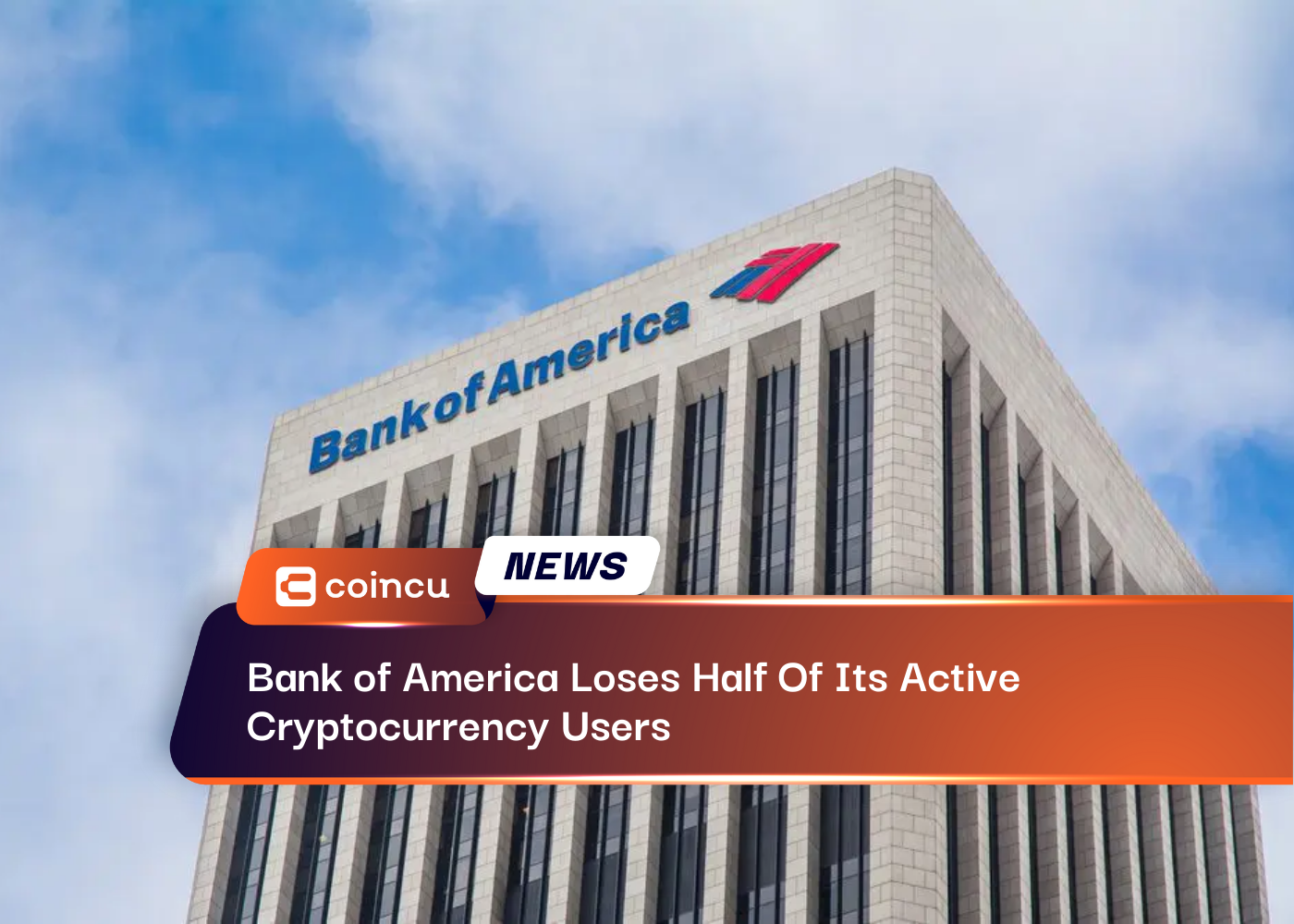 Bank of America Loses Half Of Its Active Cryptocurrency Users