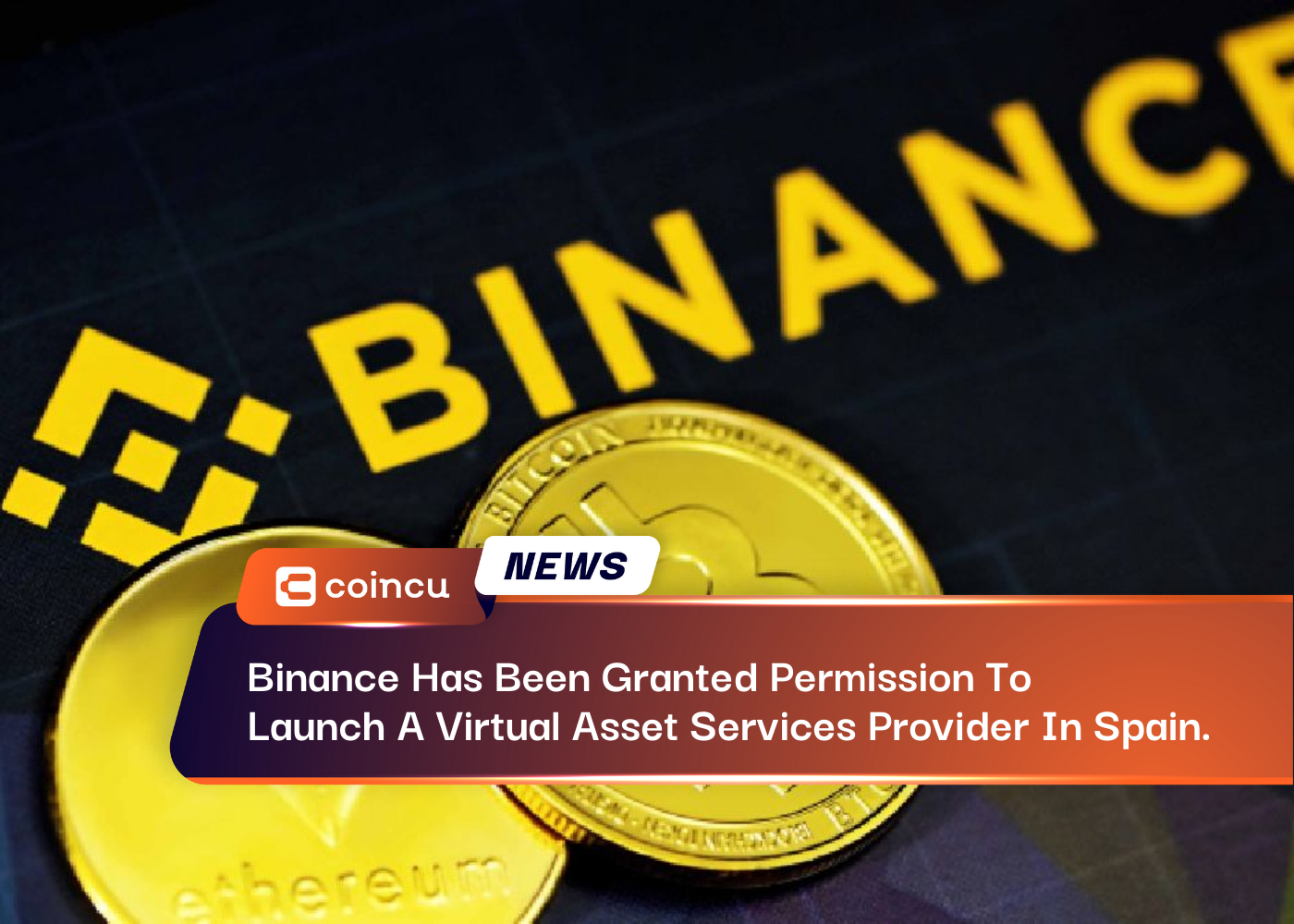 Binance Has Been Granted Permission To Launch A Virtual Asset Services Provider In Spain.