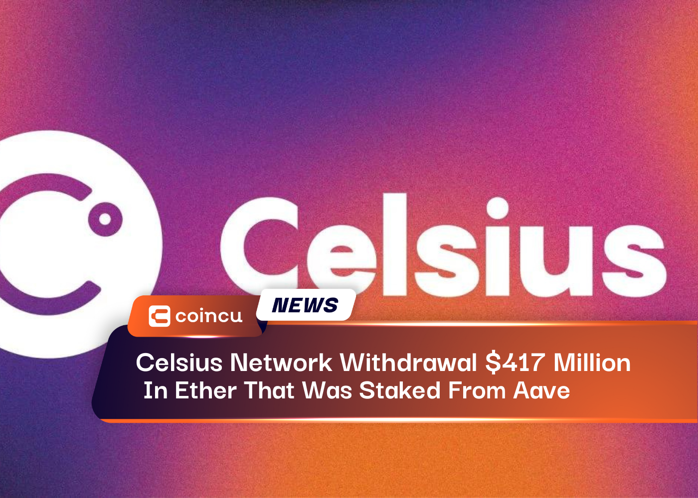 Celsius Network Withdrawal 417 Million