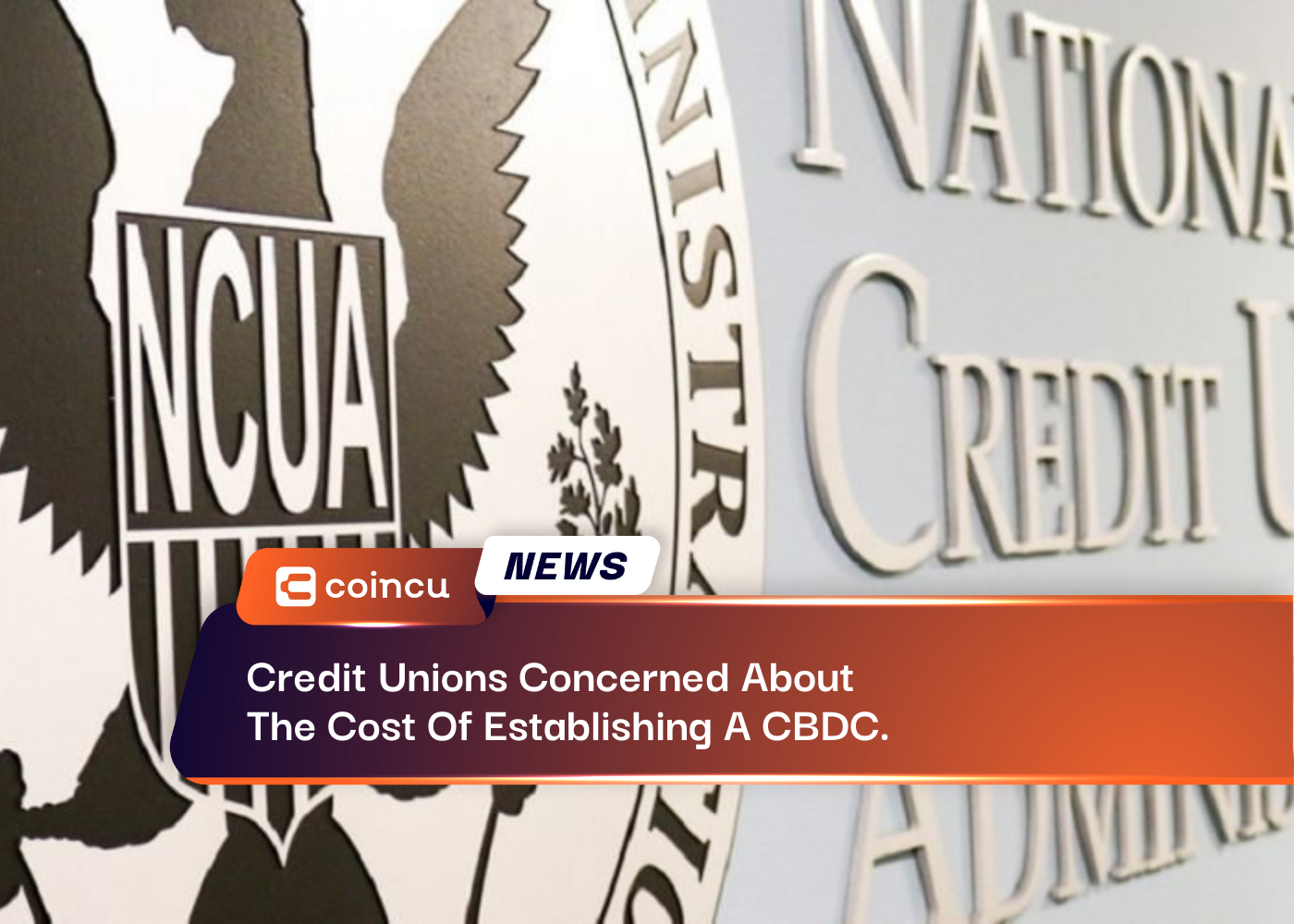 Credit Unions Concerned About The Cost Of Establishing A CBDC.