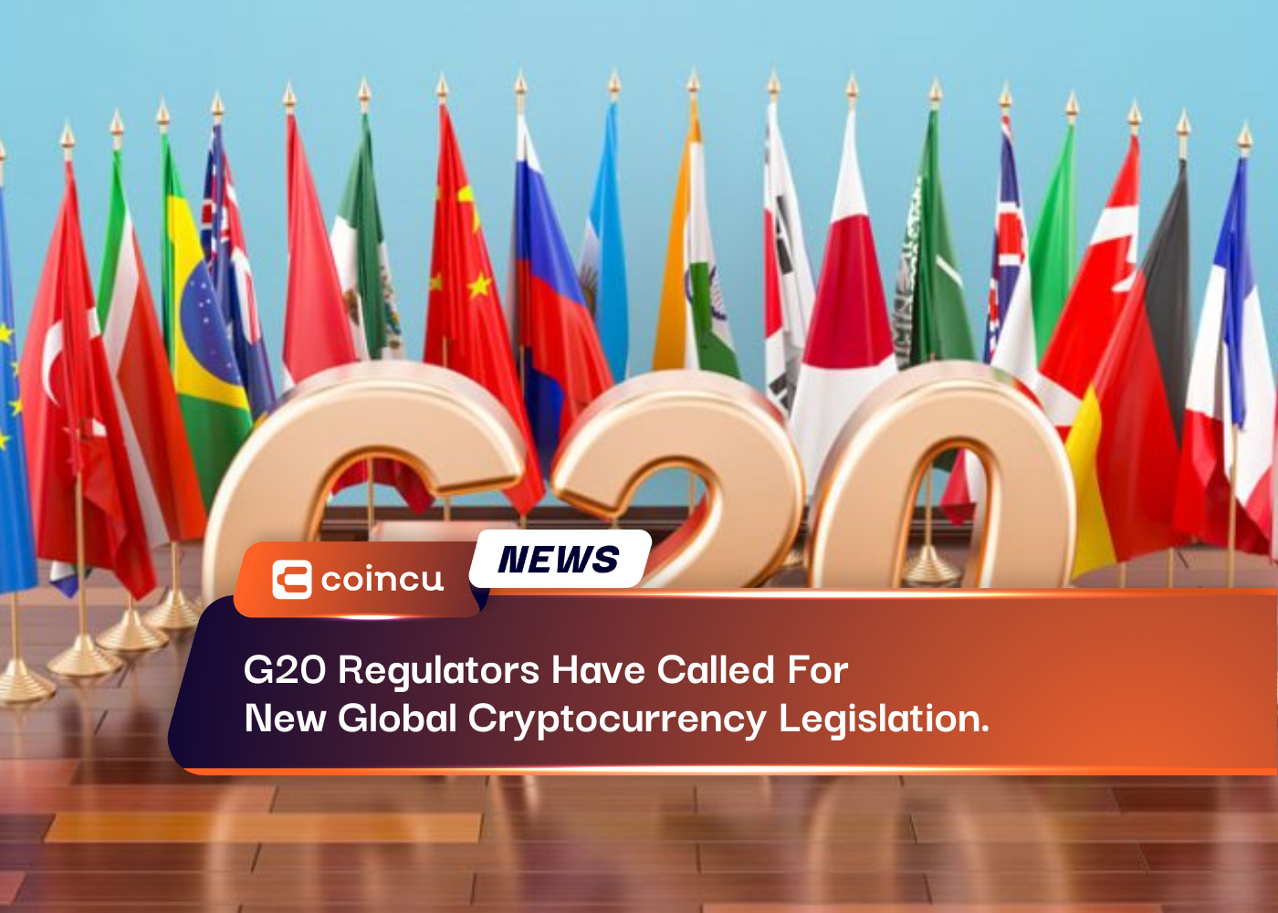 G20 Regulators Have Called For New Global Cryptocurrency Legislation.