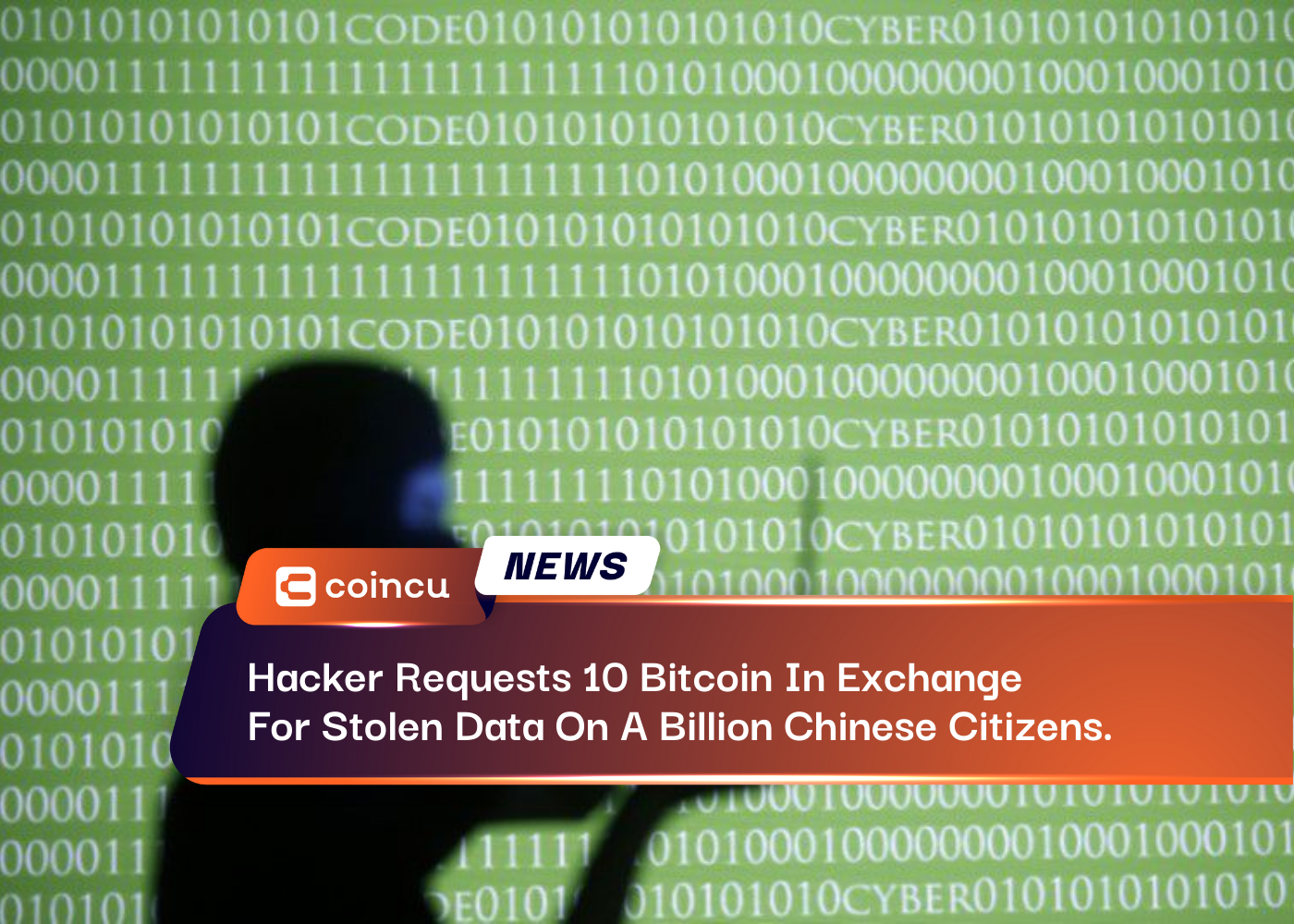 Hacker Requests 10 Bitcoin In Exchange For Stolen Data On A Billion Chinese Citizens.