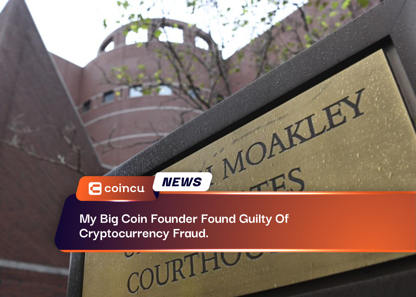 My Big Coin Founder Found Guilty Of Cryptocurrency Fraud.