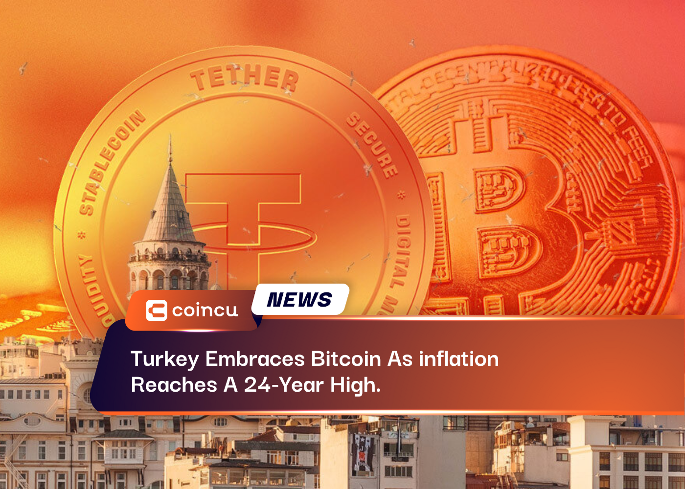 Turkey Embraces Bitcoin As inflation Reaches A 24-Year High.