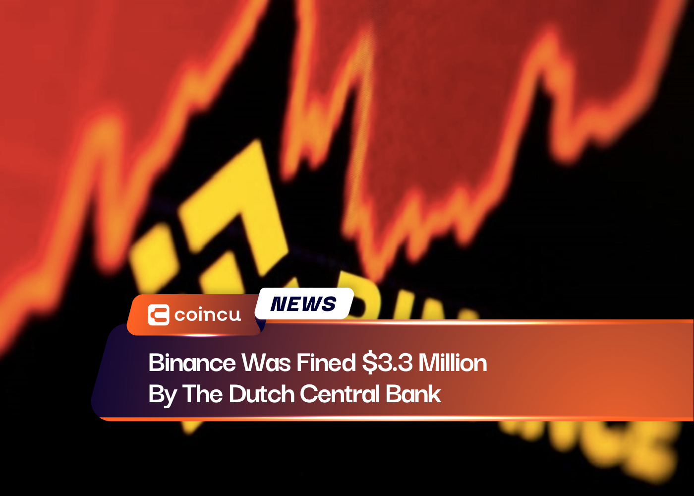 Binance Was Fined $3.3 Million By The Dutch Central Bank