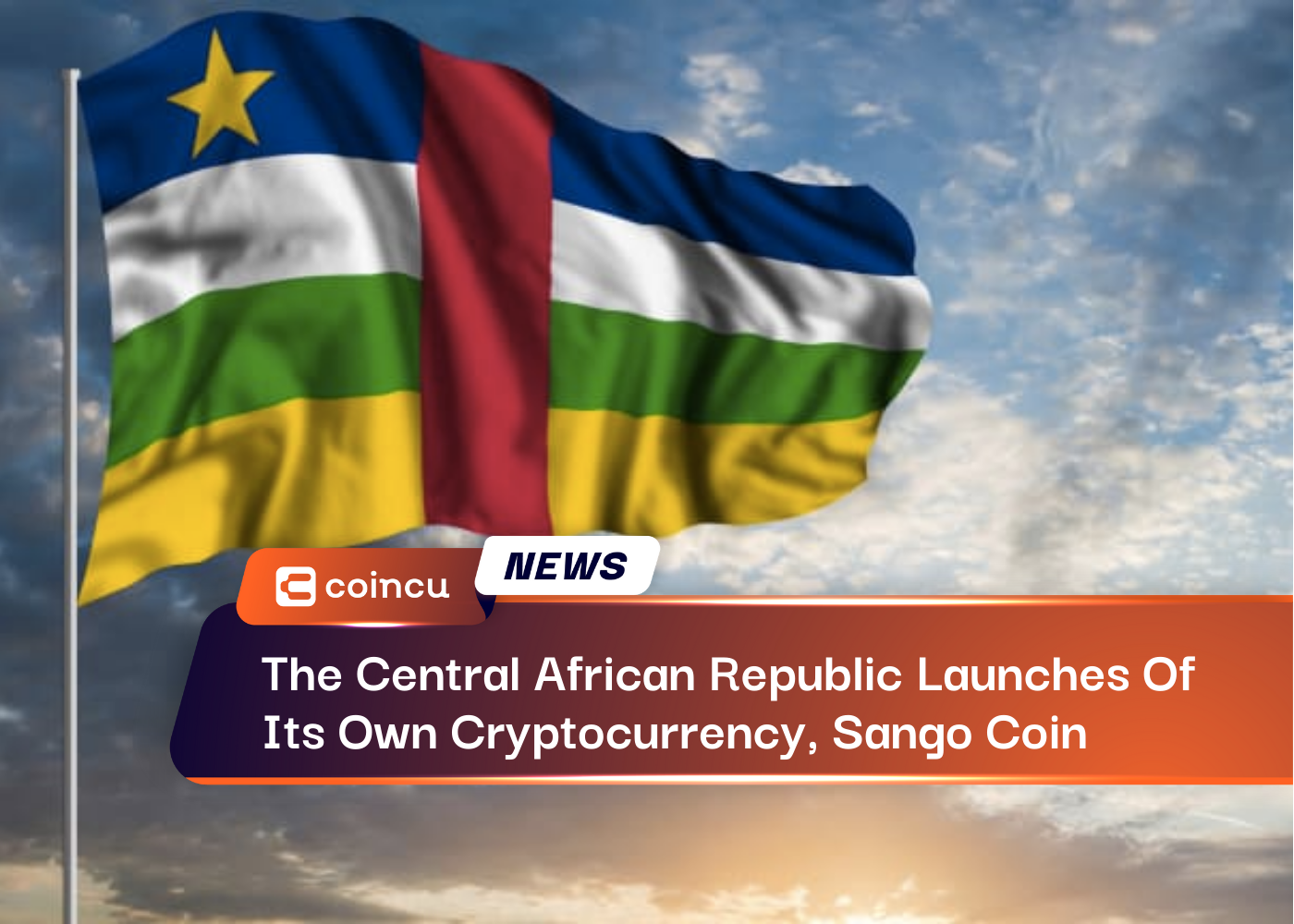 The Central African Republic Launches Of Its Own Cryptocurrency, Sango Coin