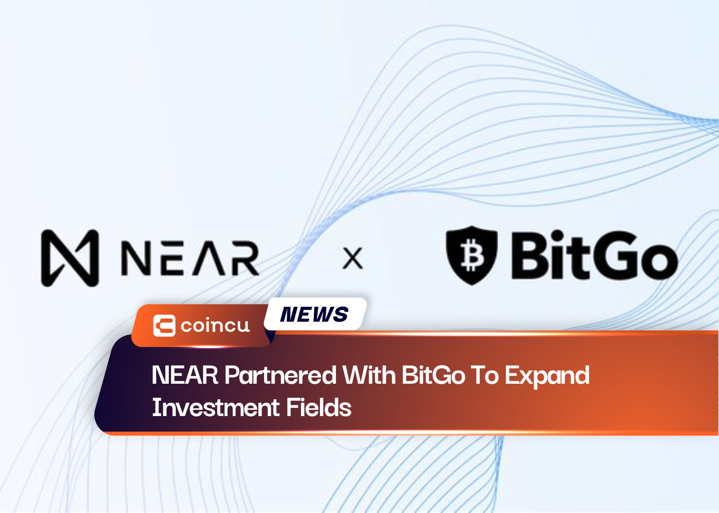 NEAR Partnered With BitGo To Expand Investment Fields