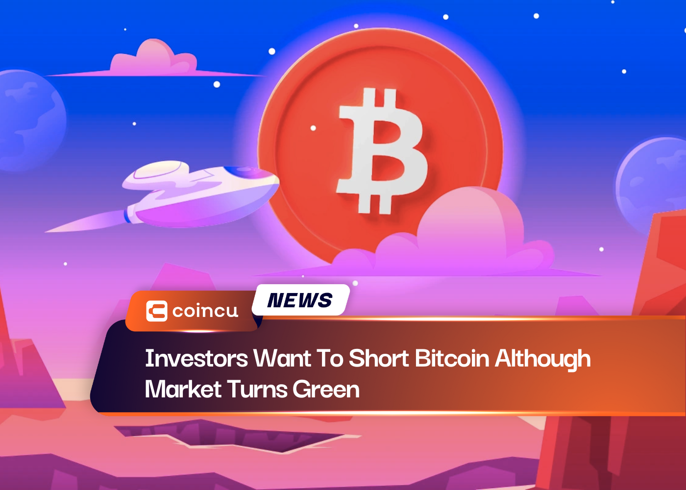Investors Want To Short Bitcoin Although Market Turns Green