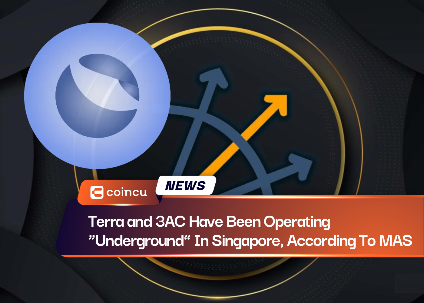 Terra and 3AC Have Been Operating “Underground” In Singapore, According To MAS