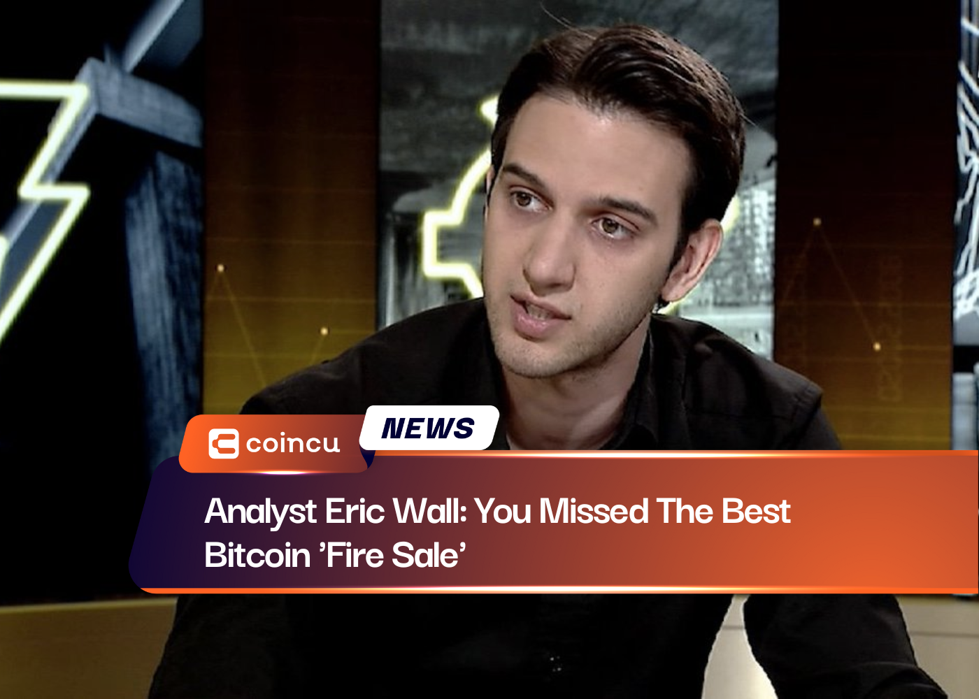 Analyst Eric Wall: You Missed The Best Bitcoin 'Fire Sale'