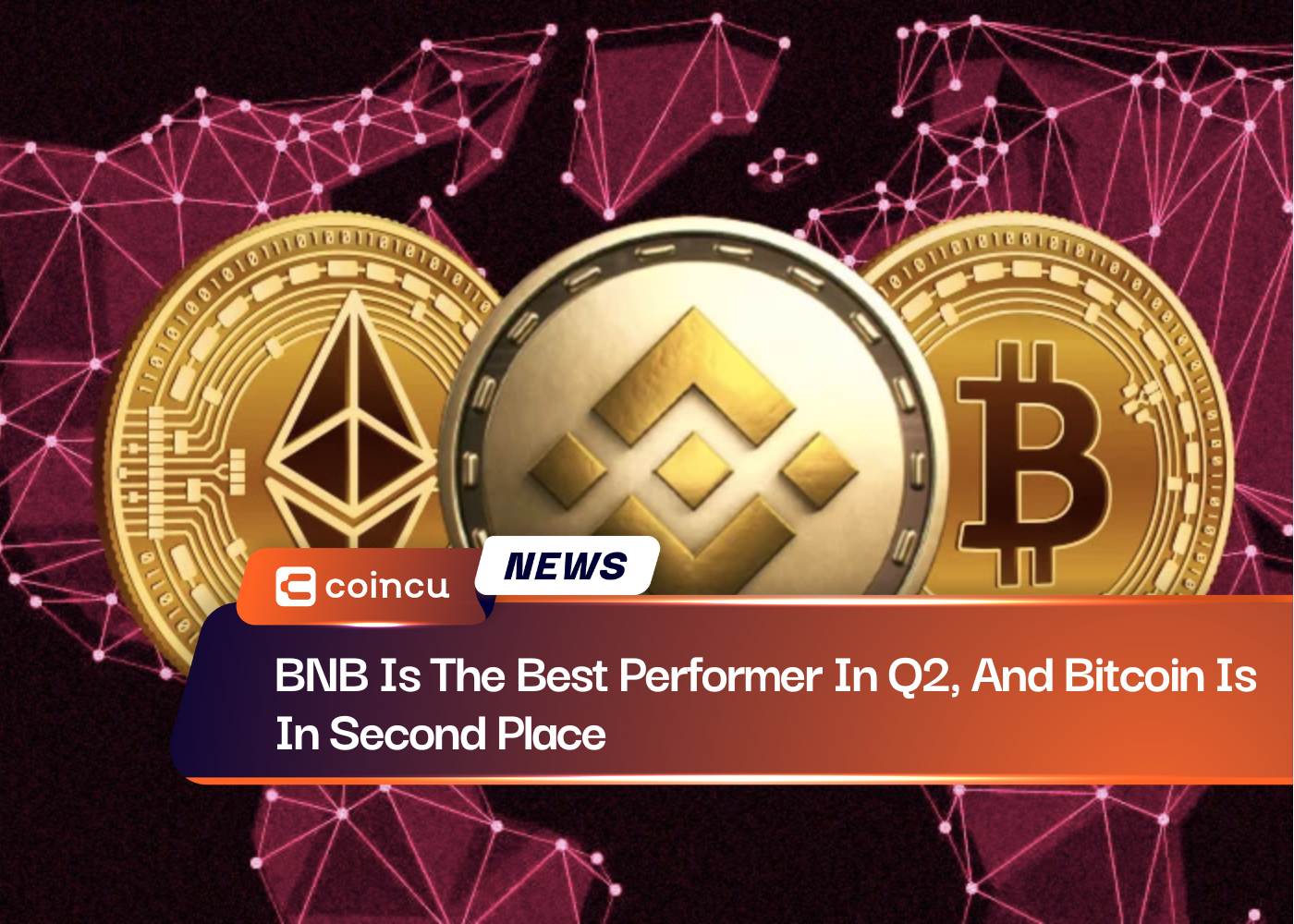 BNB Is The Best Performer In Q2, And Bitcoin Is In Second Place