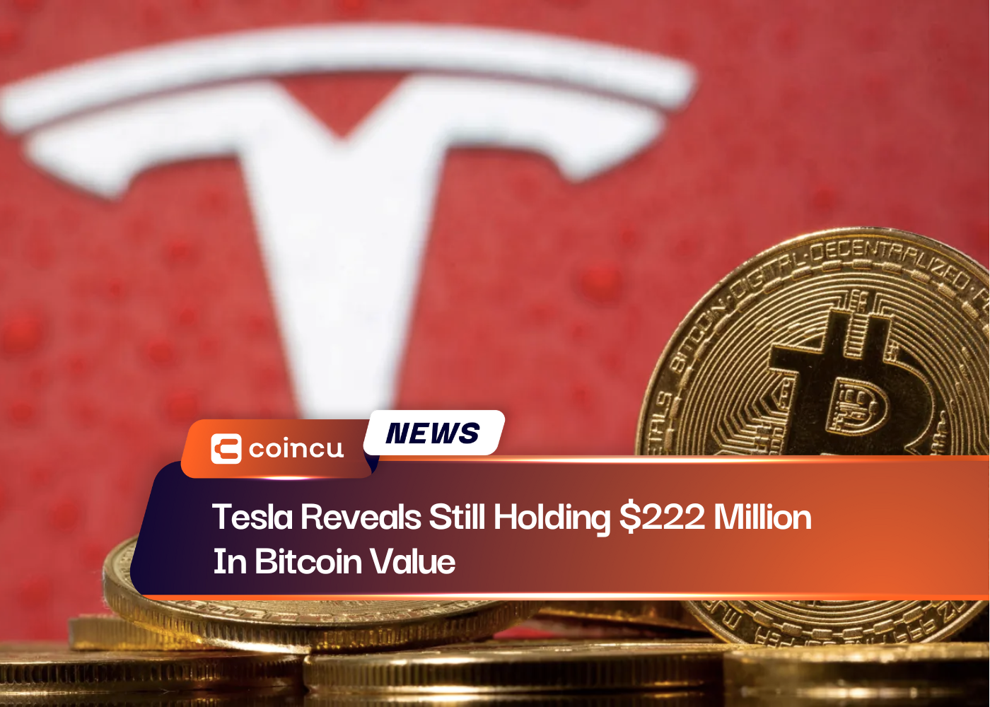 Tesla Reveals Still Holding $222 Million In Bitcoin Value