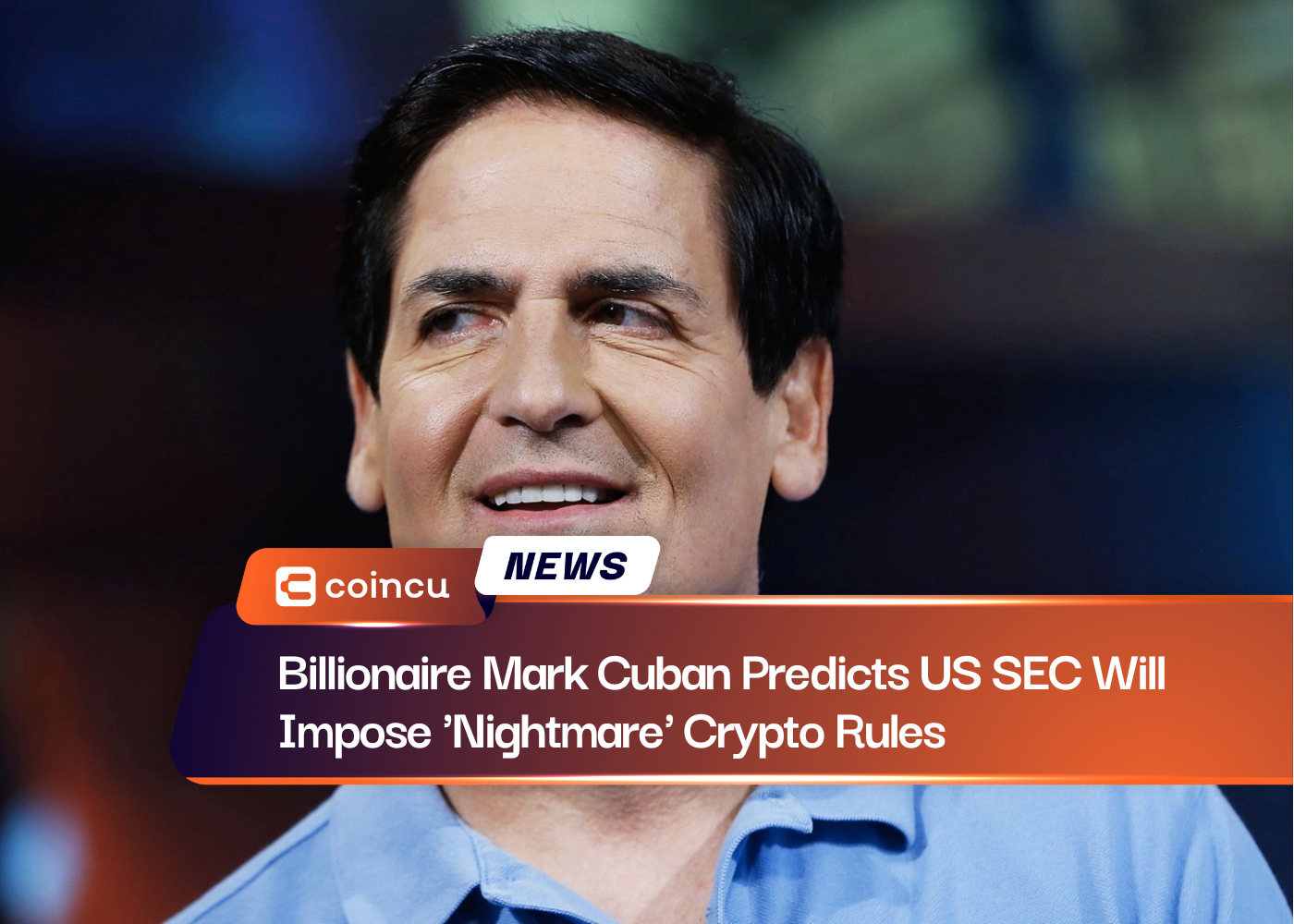 Billionaire Mark Cuban Predicts US SEC Will Impose 'Nightmare' Crypto Rules