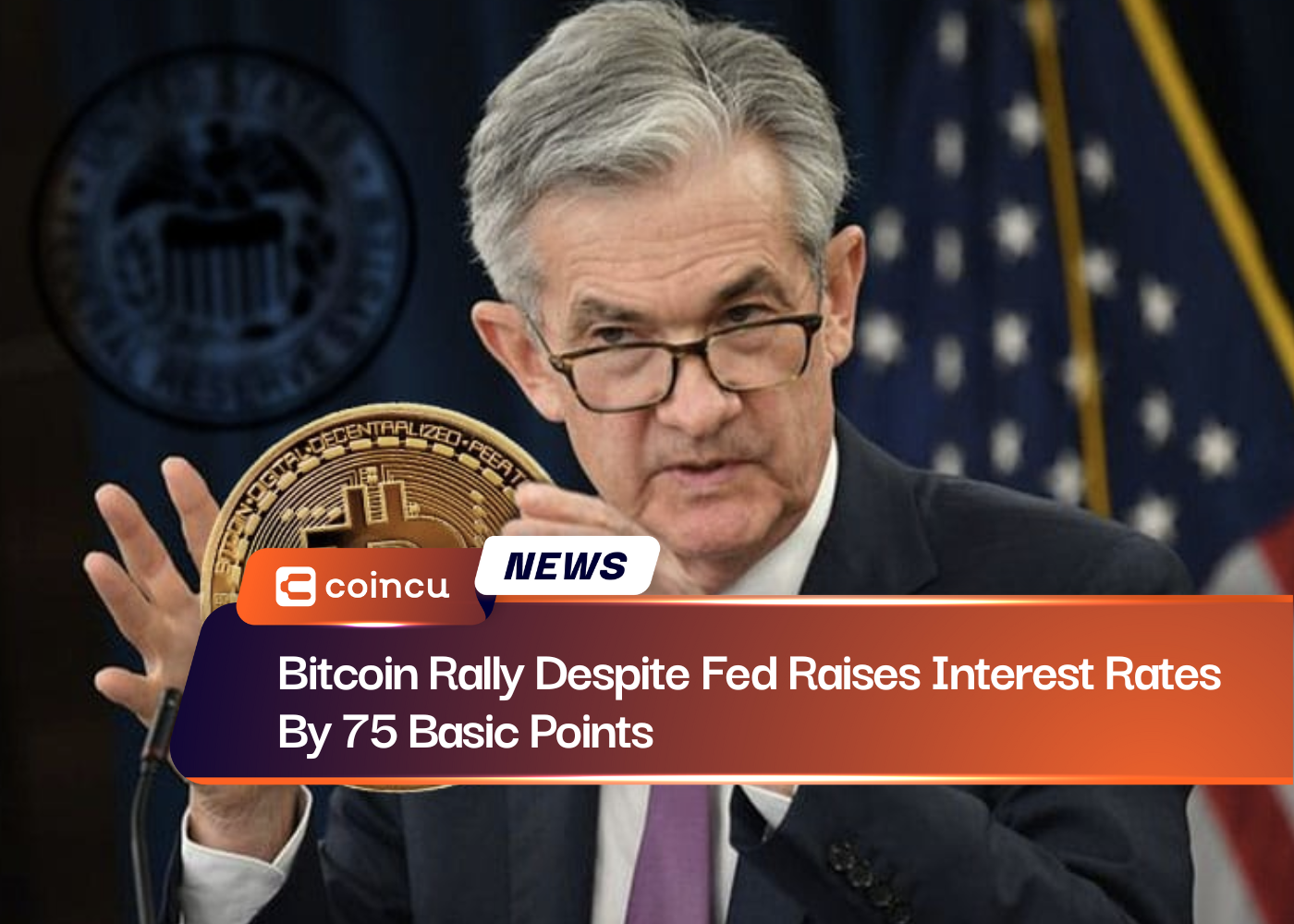 Bitcoin Rally Despite Fed Raises Interest Rates By 75 Basic Points