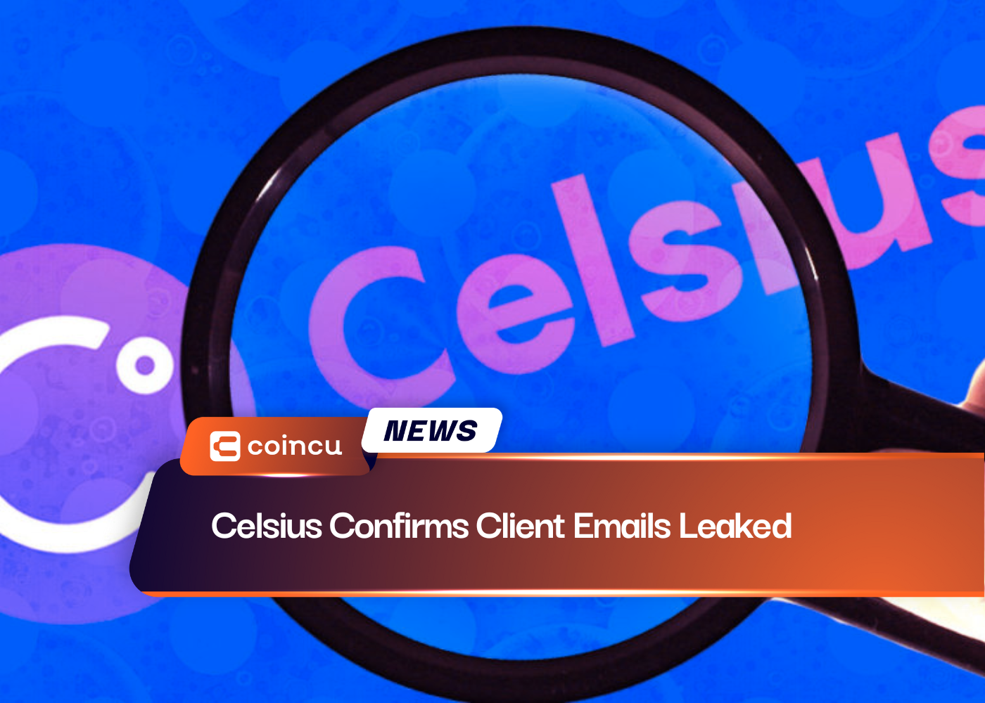 Celsius Confirms Client Emails Leaked