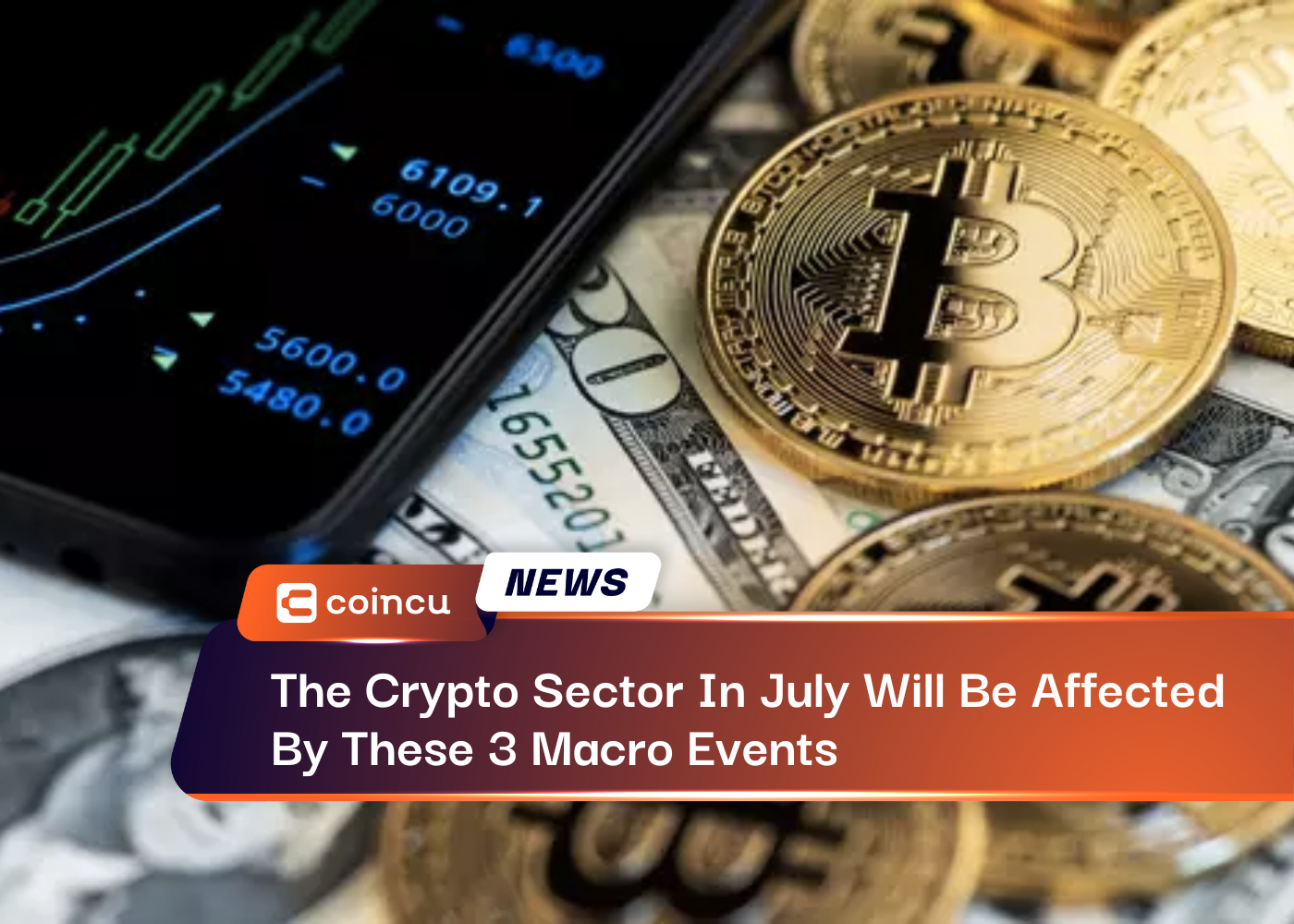 The Crypto Sector In July Will Be Affected By These 3 Macro Events