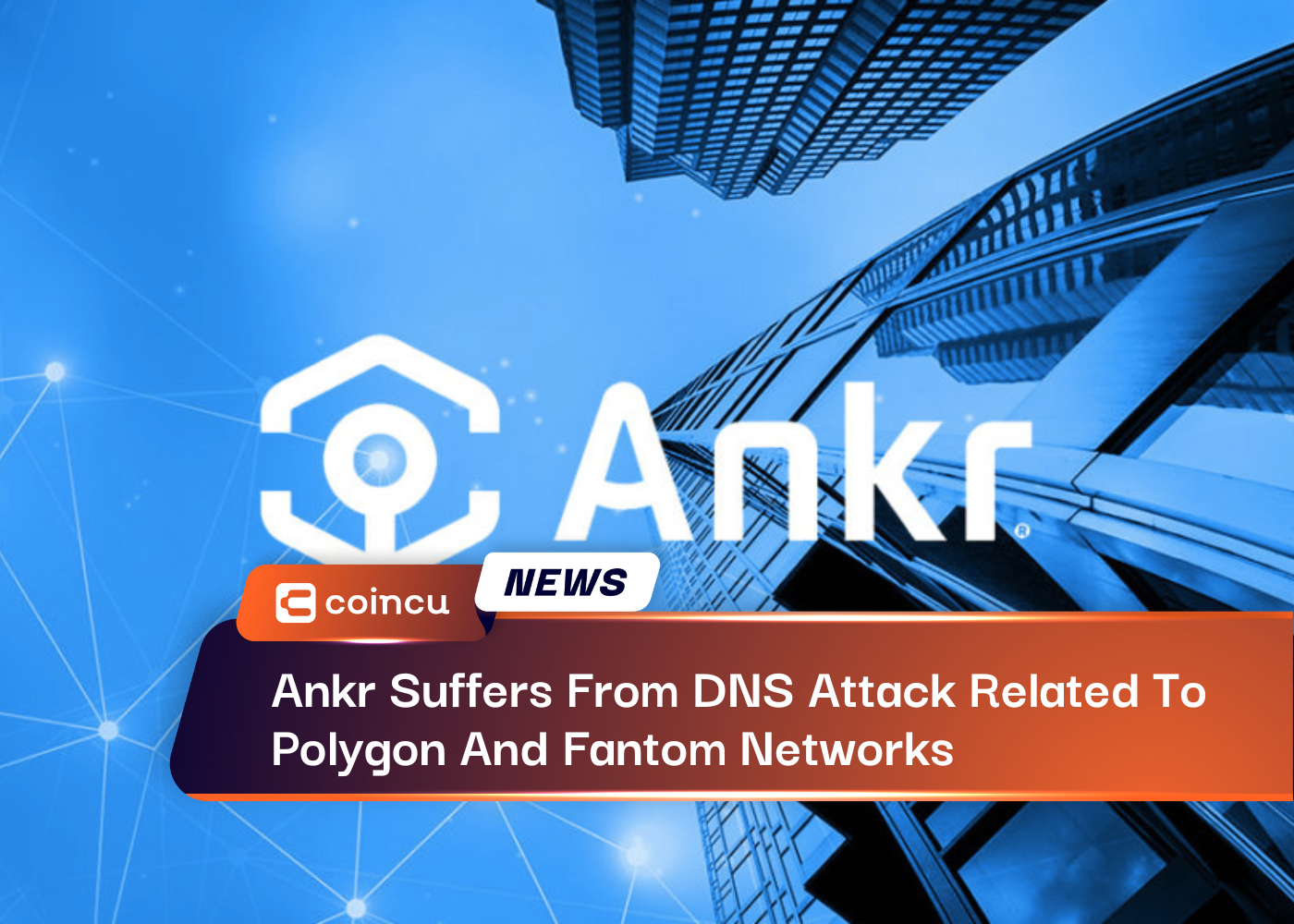 Ankr Suffers From DNS Attack Related To Polygon And Fantom Networks