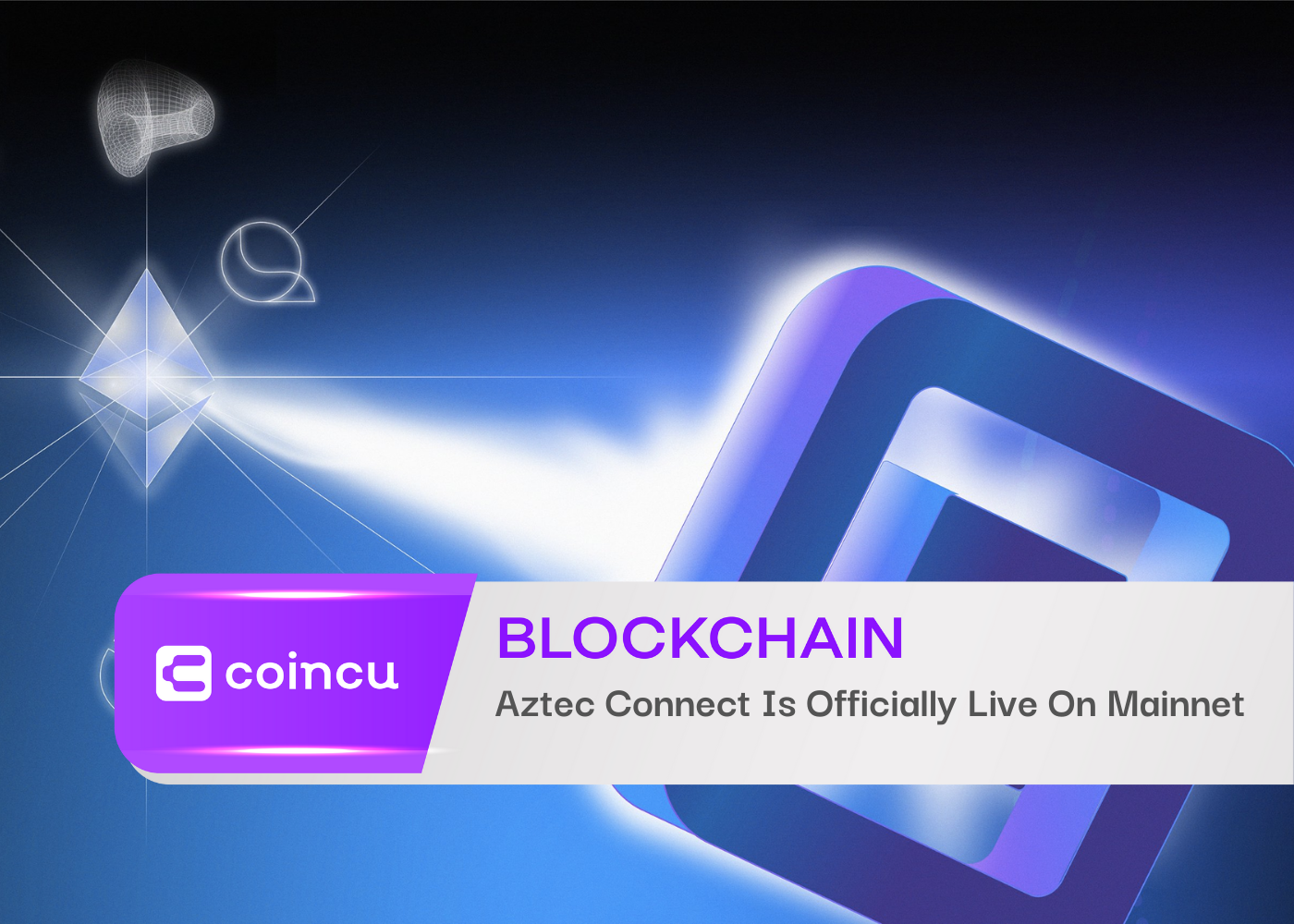 Aztec Connect Is Officially Live On Mainnet