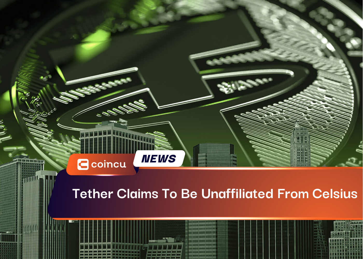 Tether Claims To Be Unaffiliated From Celsius