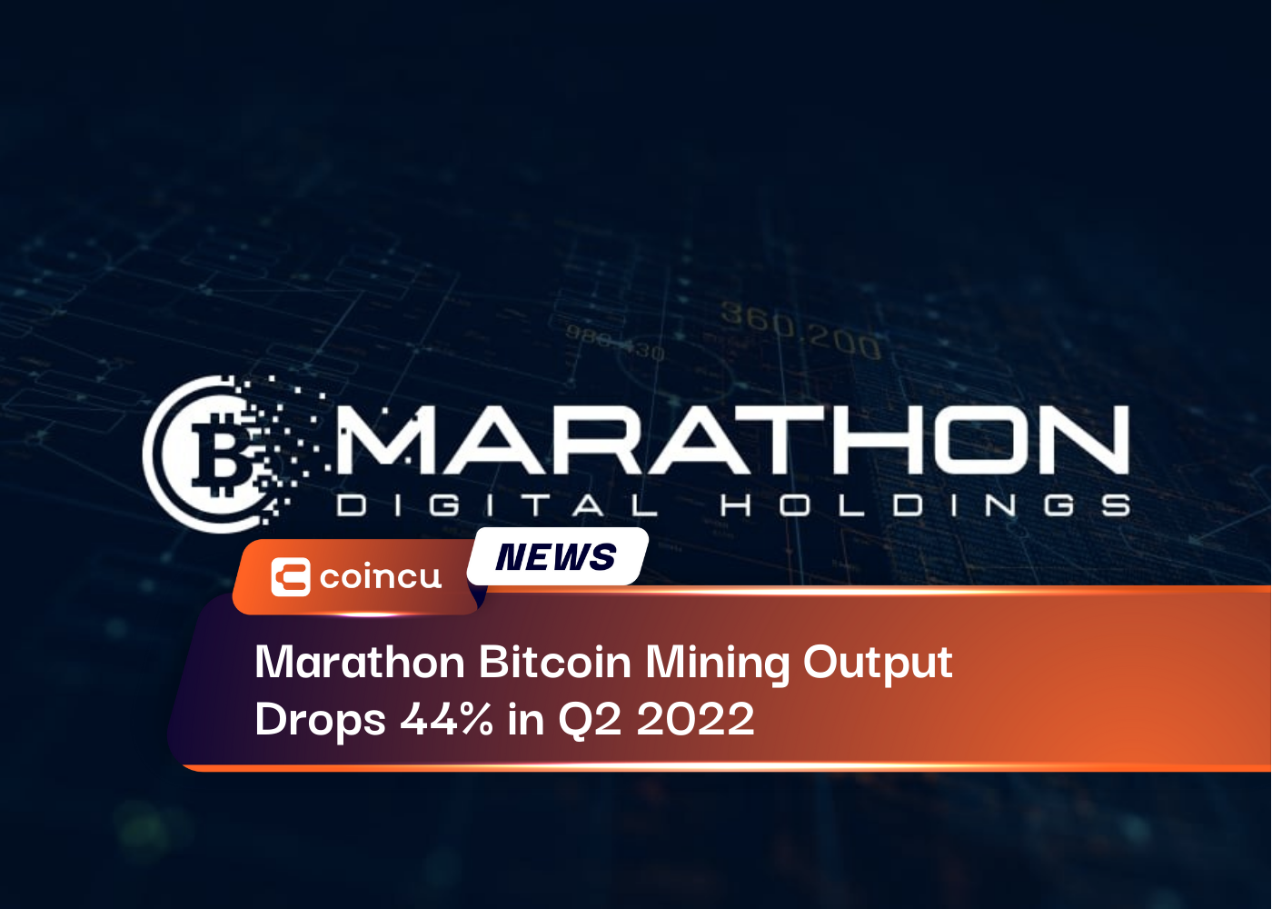 Marathon Bitcoin Mining Output Drops 44% in Q2 2022