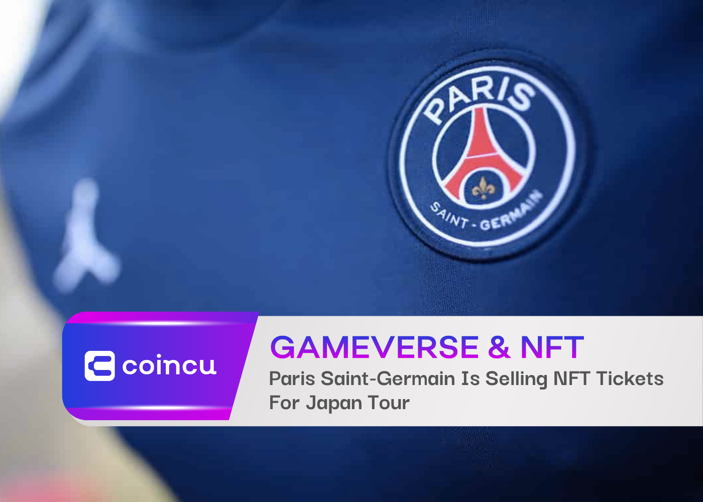 Paris Saint-Germain Is Selling NFT Tickets For Japan Tour