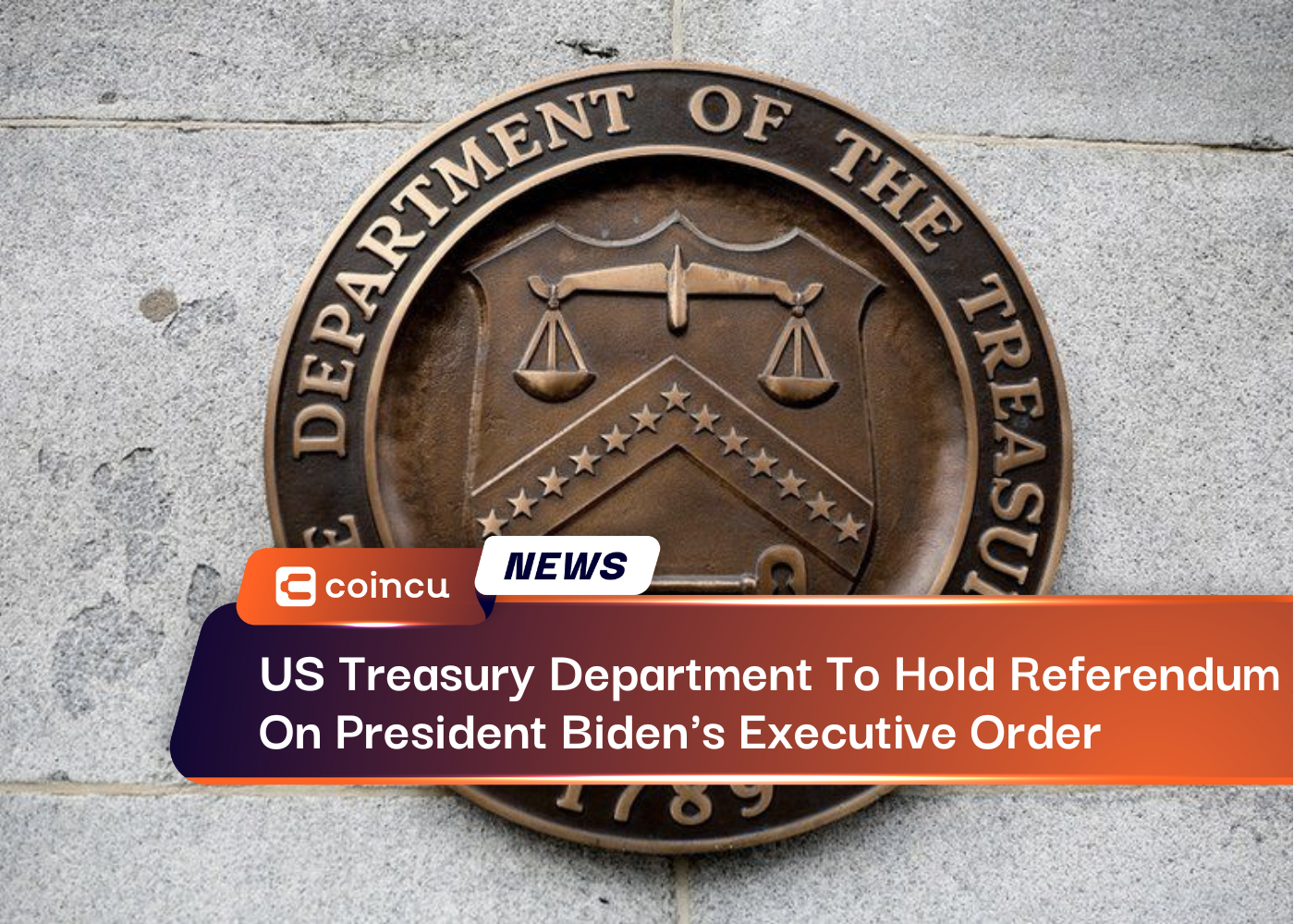 Das US-Finanzministerium wird ein Referendum über die Executive Order von Präsident Biden abhalten