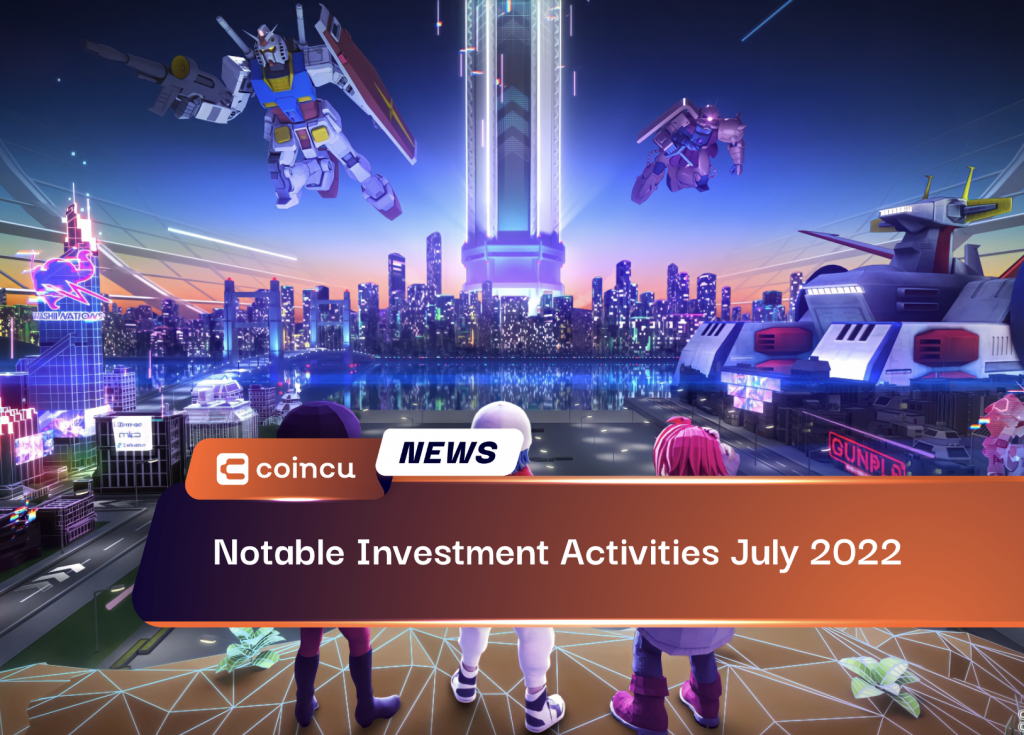 Notable Investment Activities July 2022