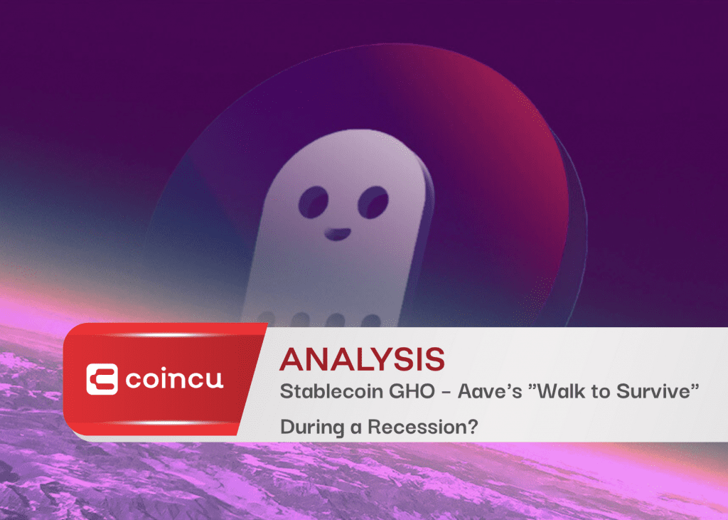 Stablecoin GHO – Aave's "Walk to Survive" During a 2022 Recession? 1 Stablecoin GHO – Aave's "Walk to Survive" During a Recession?