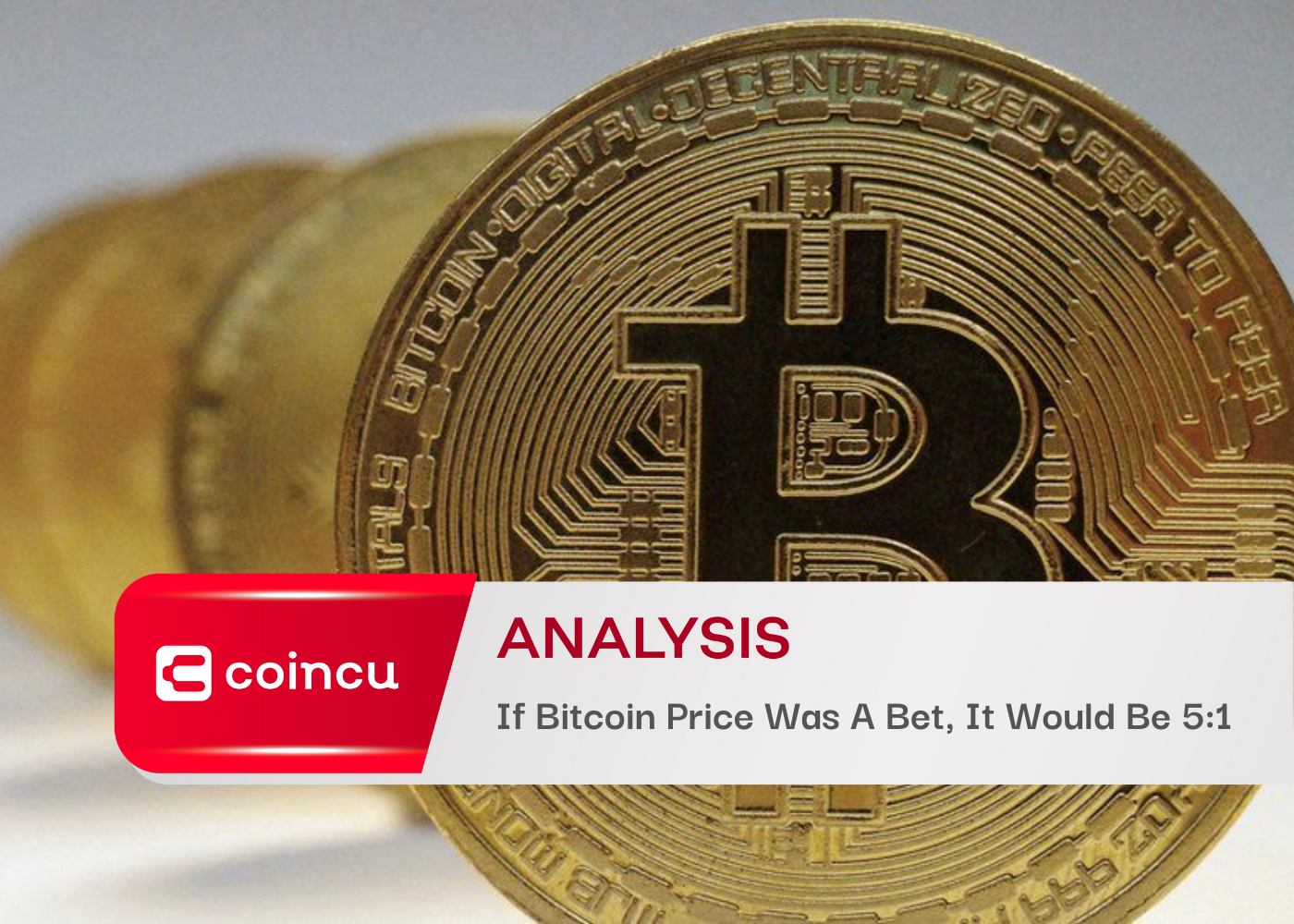 If Bitcoin Price Was A Bet, It Would Be 5:1