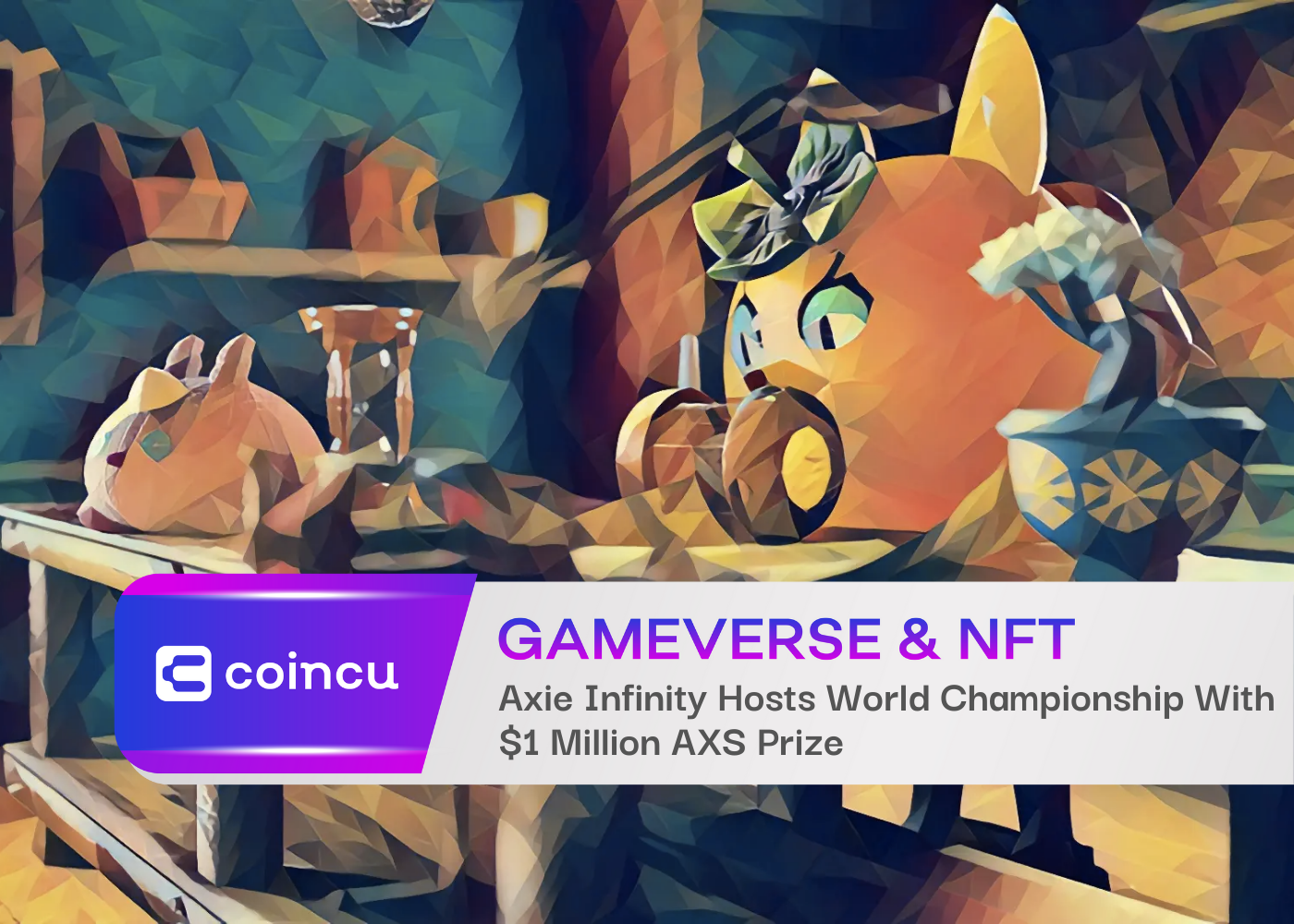 Axie Infinity Hosts World Championship With $1 Million AXS Prize