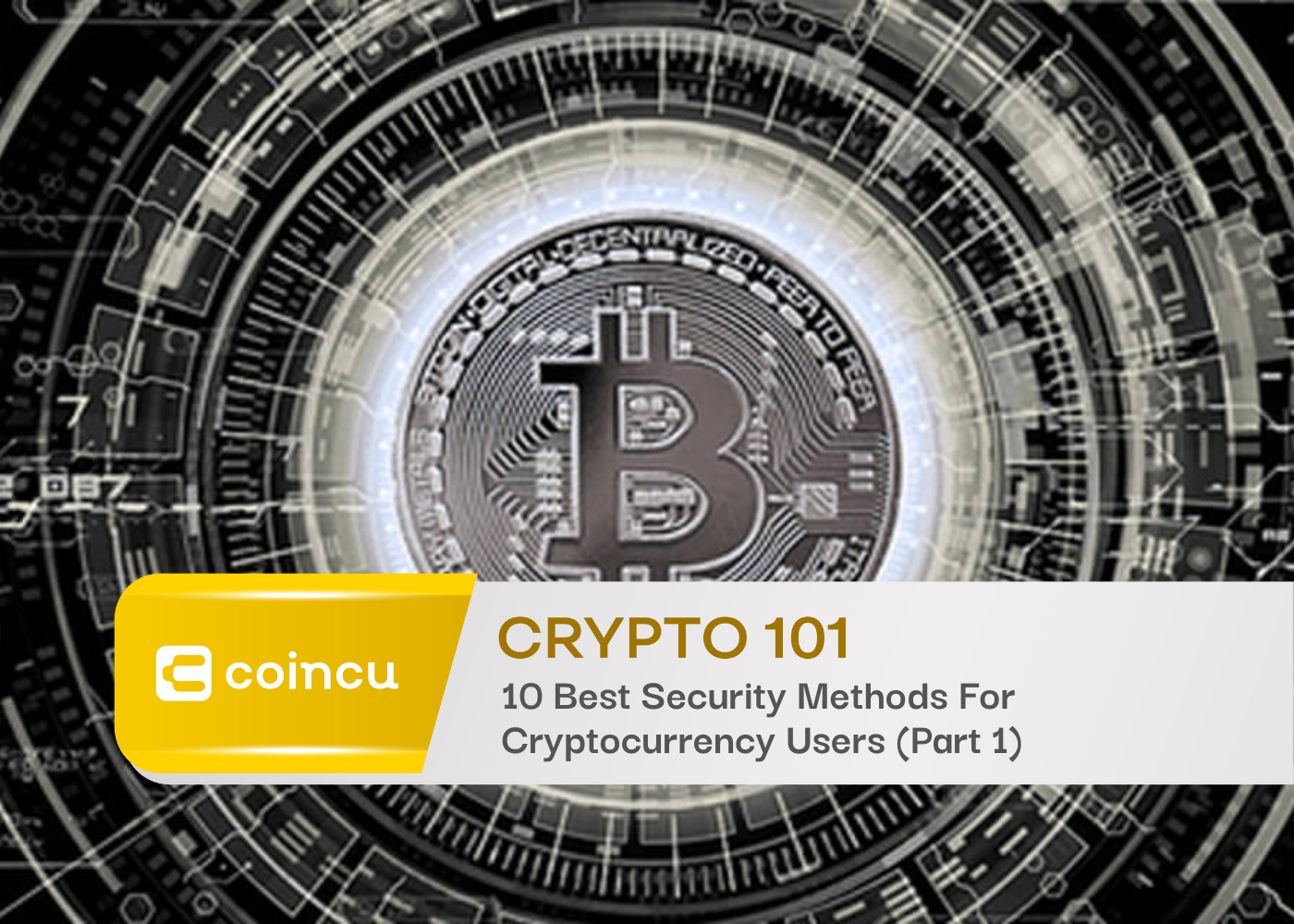 Crypto 101: 10 Best Security Methods For Cryptocurrency Users (Part 1)