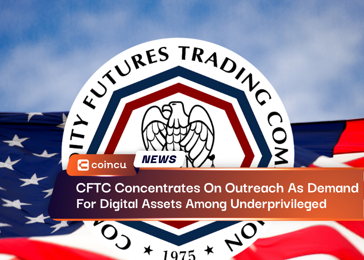 CFTC Concentrates On Outreach As Demand
