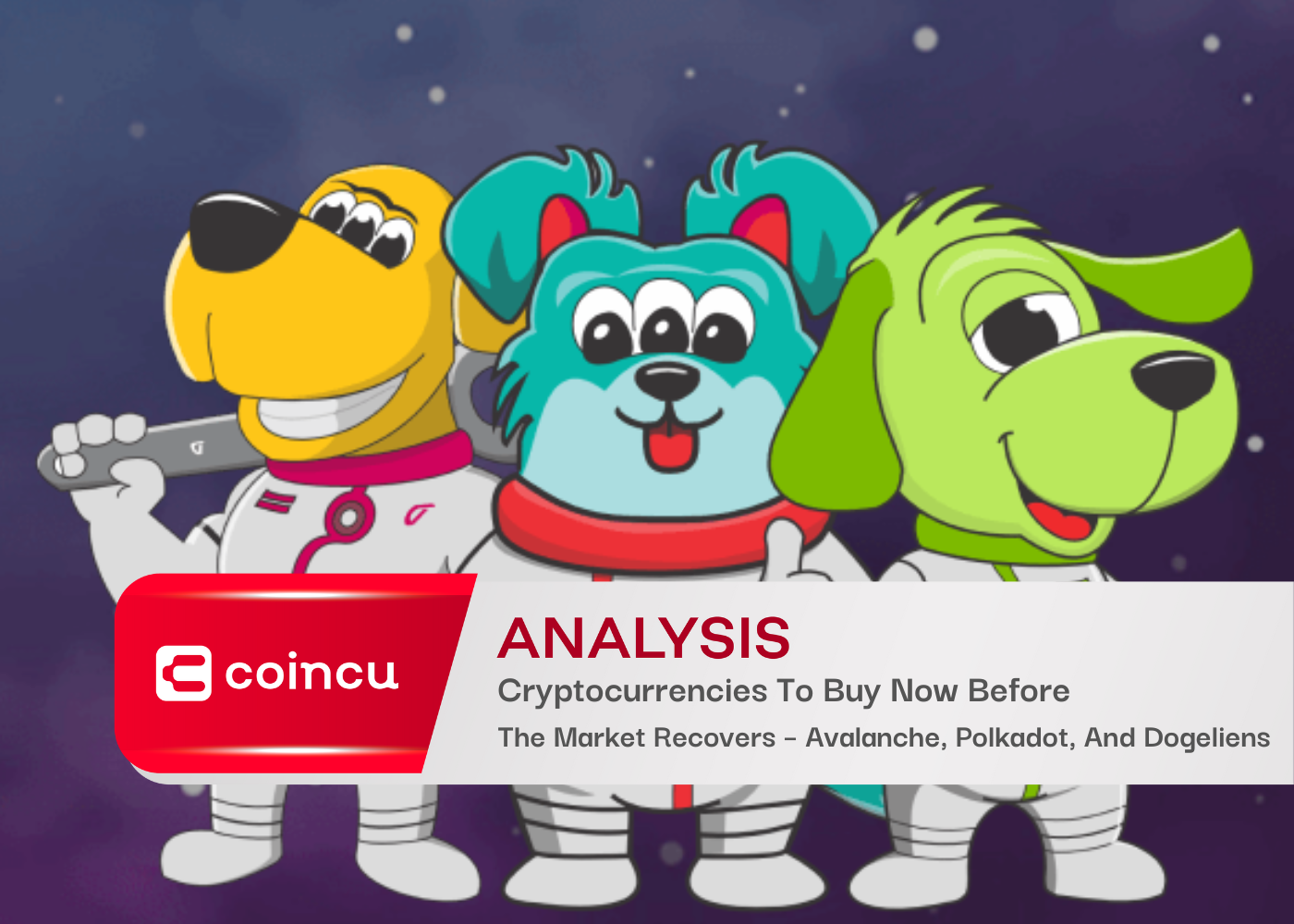 Cryptocurrencies To Buy Now Before The Market Recovers – Avalanche, Polkadot, And Dogeliens