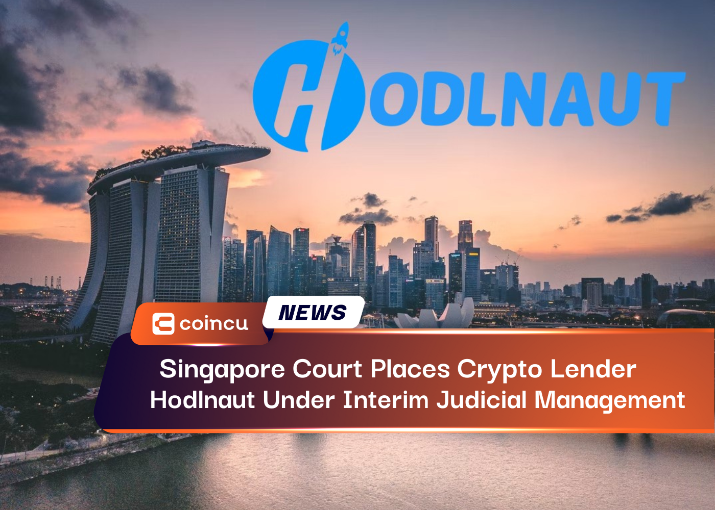 Hodlnaut Under Interim Judicial Management