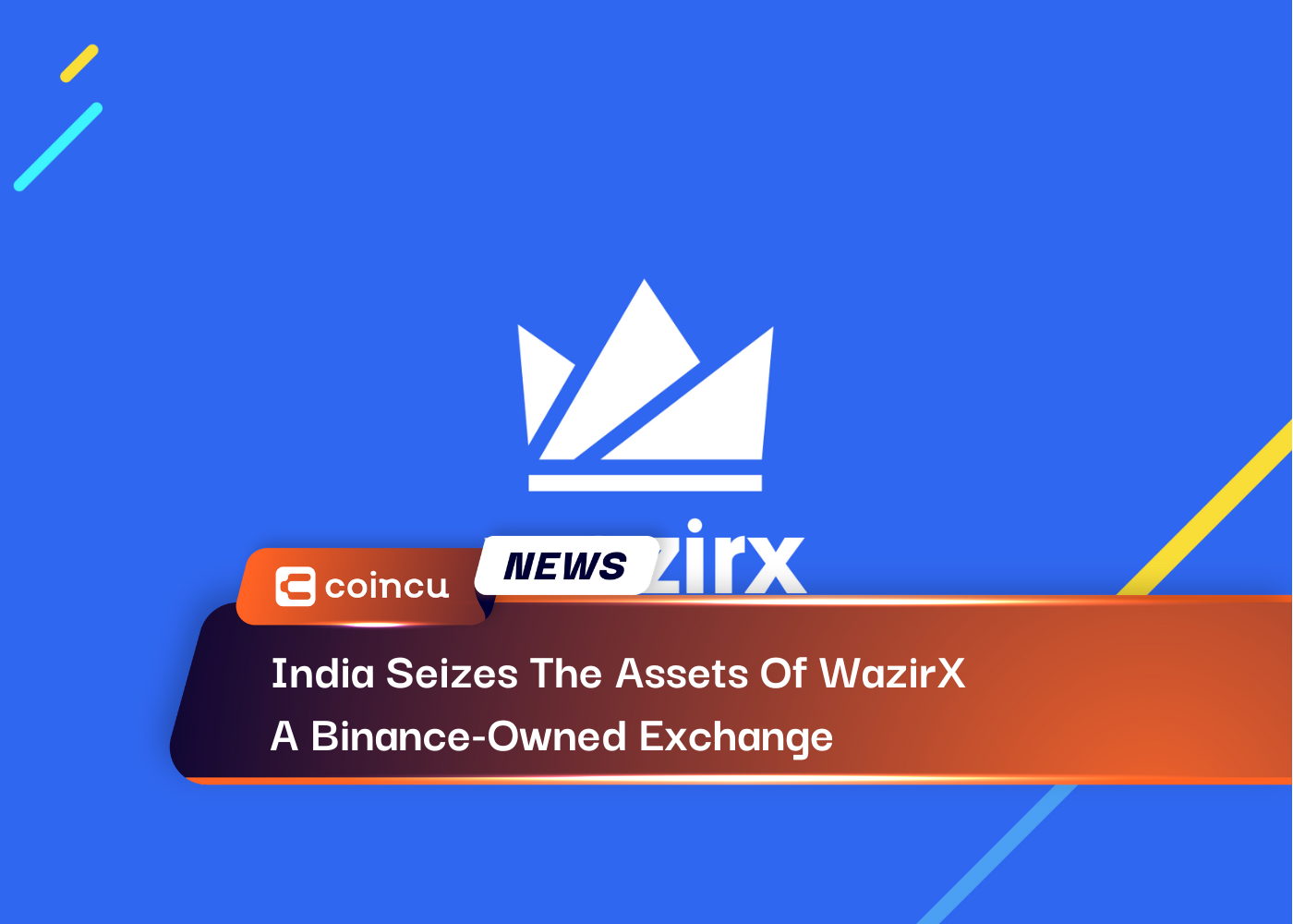 India Seizes The Assets Of WazirX