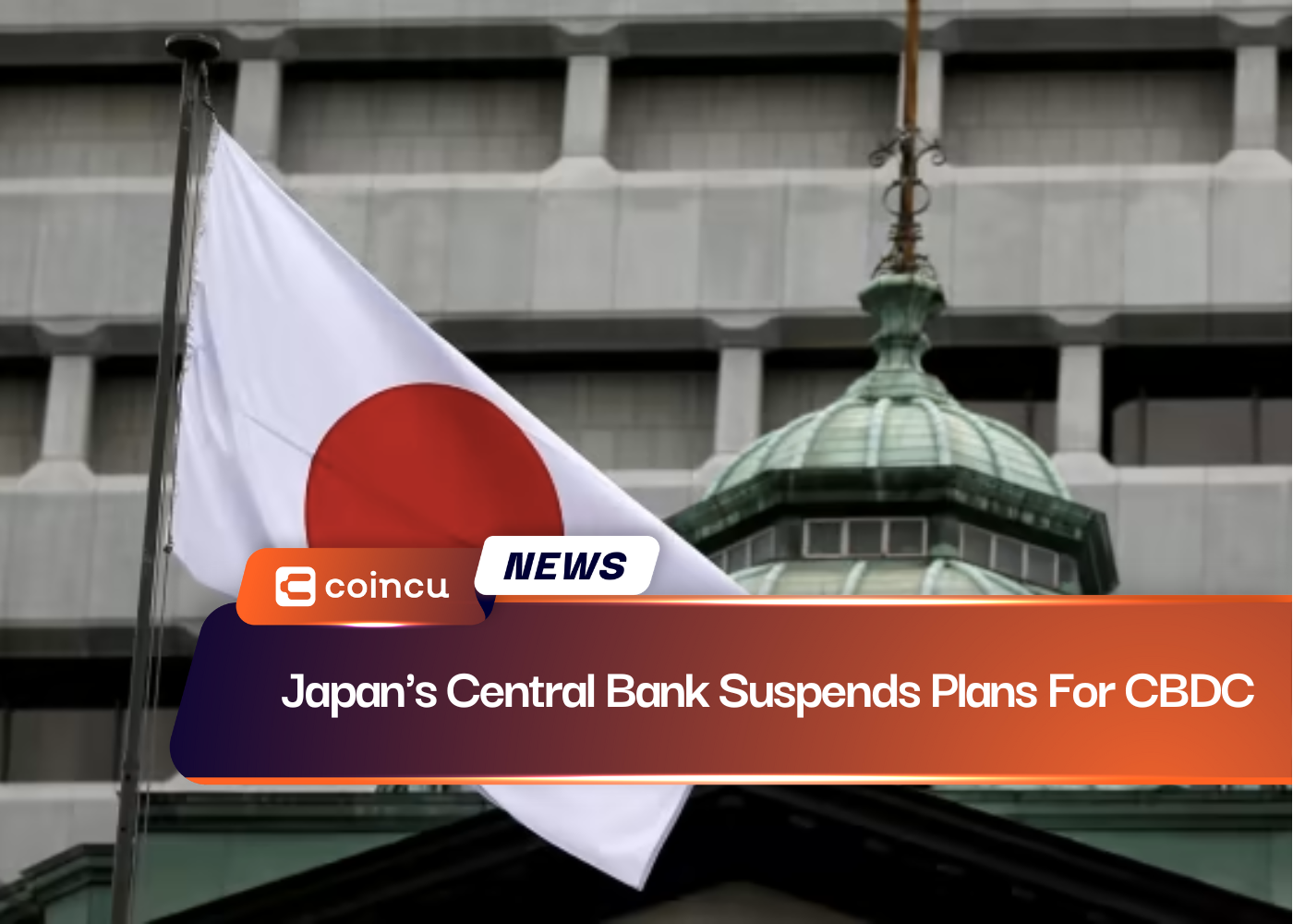 Japan's Central Bank Suspends Plans For CBDC
