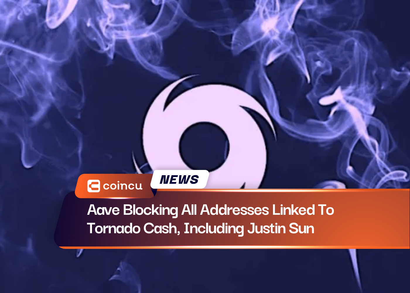 Aave Blocking All Addresses Linked To Tornado Cash, Including Justin Sun