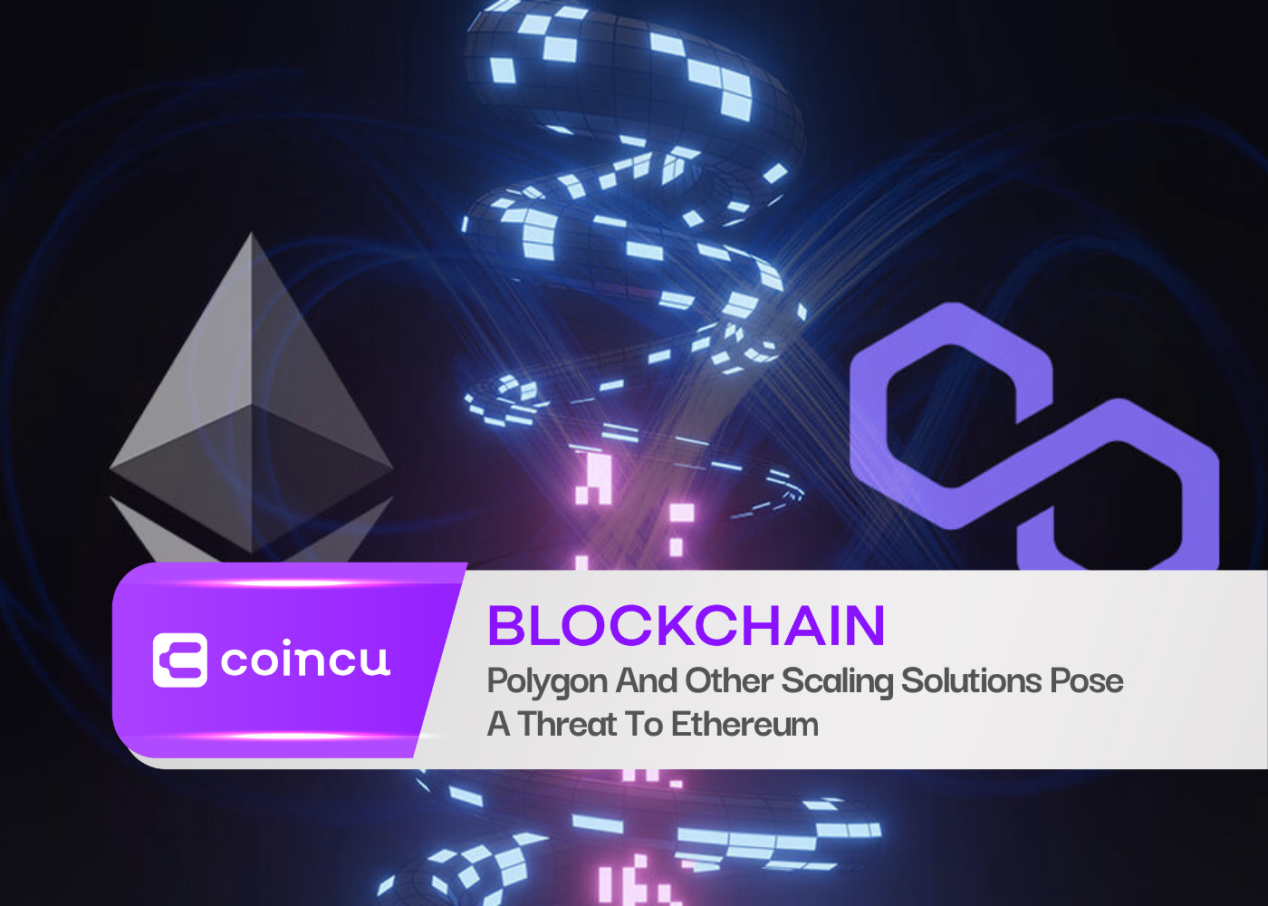Polygon And Other Scaling Solutions Pose A Threat To Ethereum