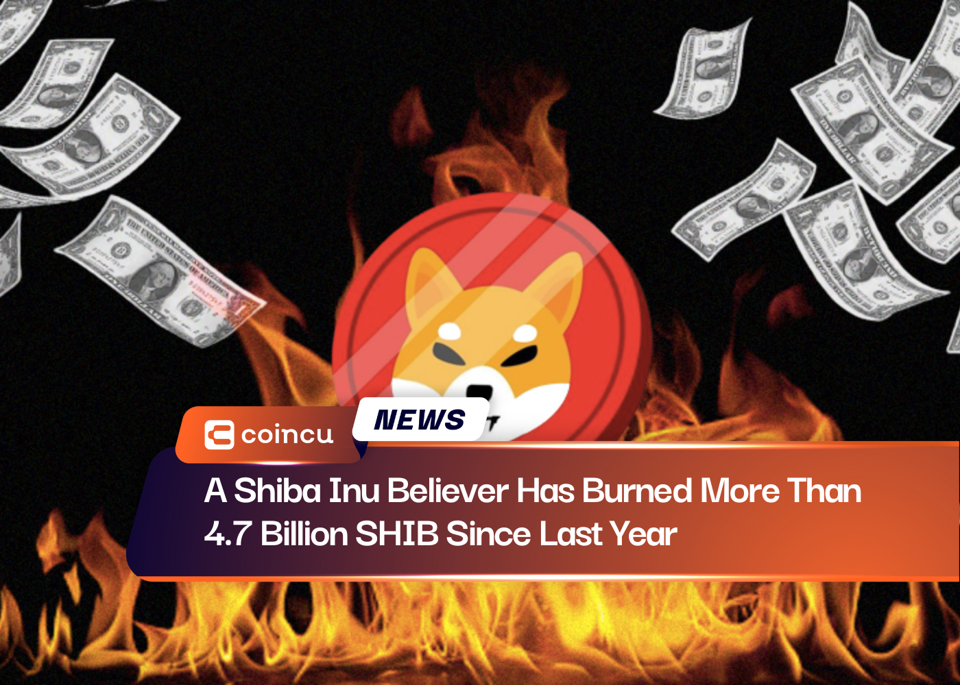 A Shiba Inu Believer Has Burned More Than 4.7 Billion SHIB Since Last Year