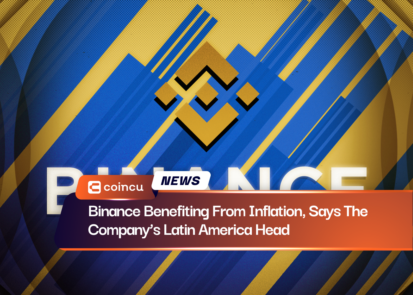 Binance извлекает выгоду из инфляции, говорит глава компании в Латинской Америке