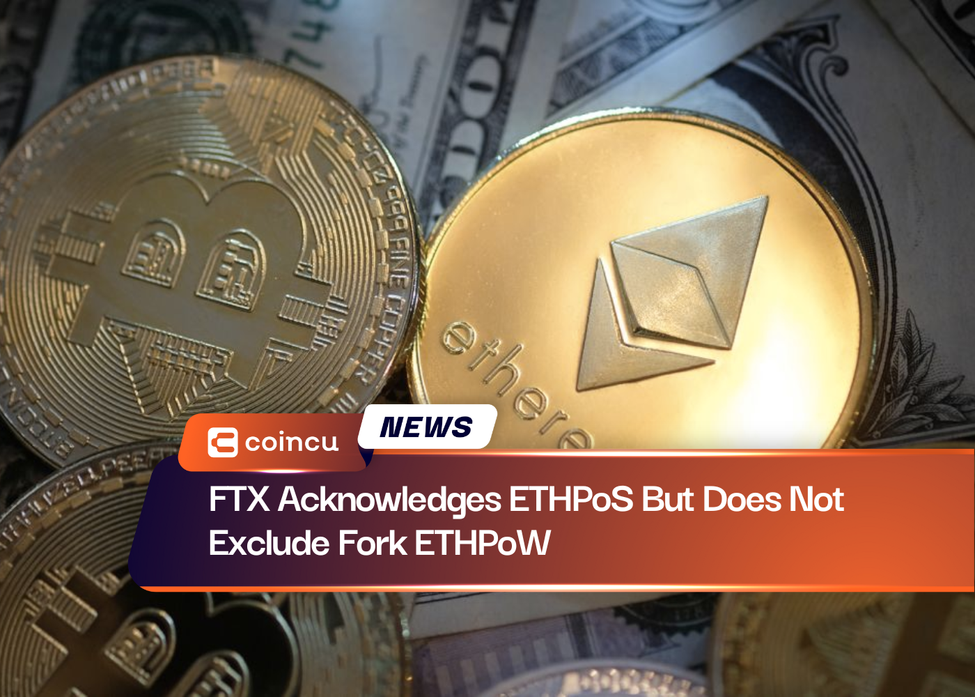 FTX Acknowledges ETHPoS But Does Not Exclude Fork ETHPoW