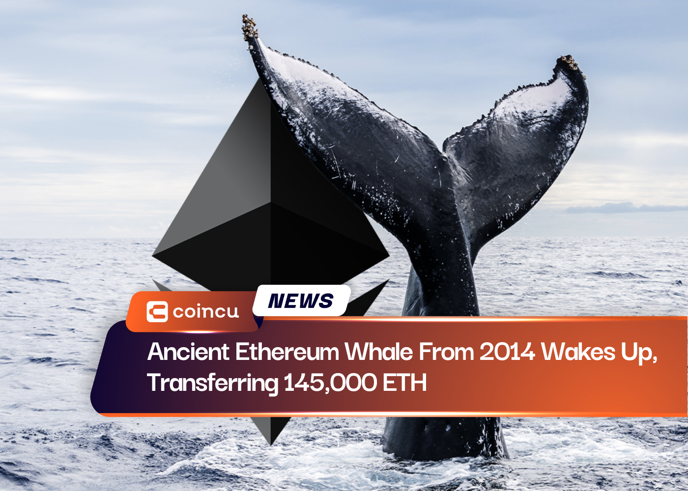 Ancient Ethereum Whale From 2014 Wakes Up, Transferring 145,000 ETH