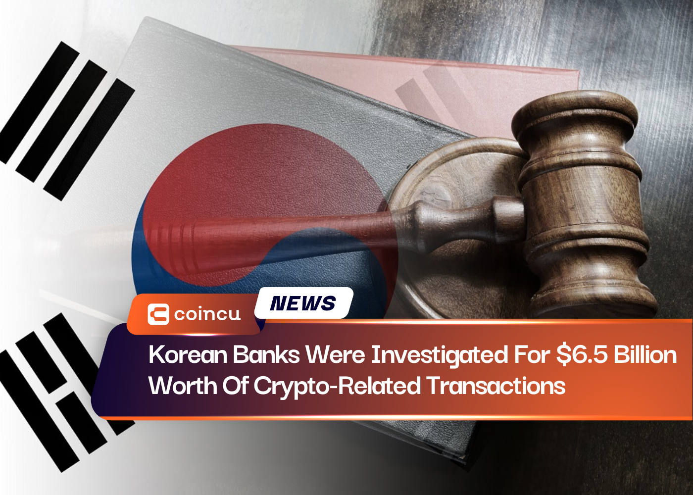 Korean Banks Were Investigated For $6.5 Billion Worth Of Crypto-Related Transactions