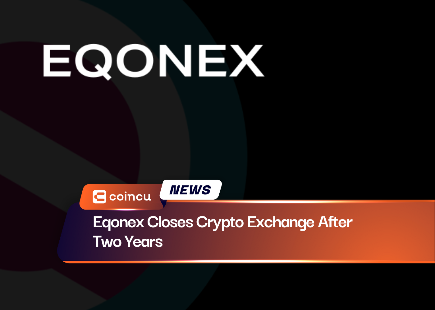 Eqonex Closes Crypto Exchange After Two Years