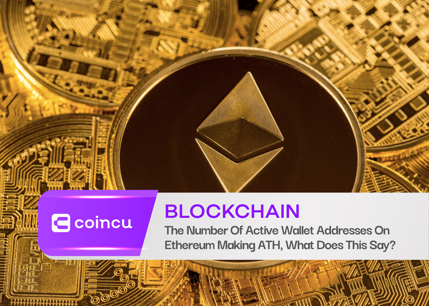 The Number Of Active Wallet Addresses On Ethereum Making ATH, What Does This Say?