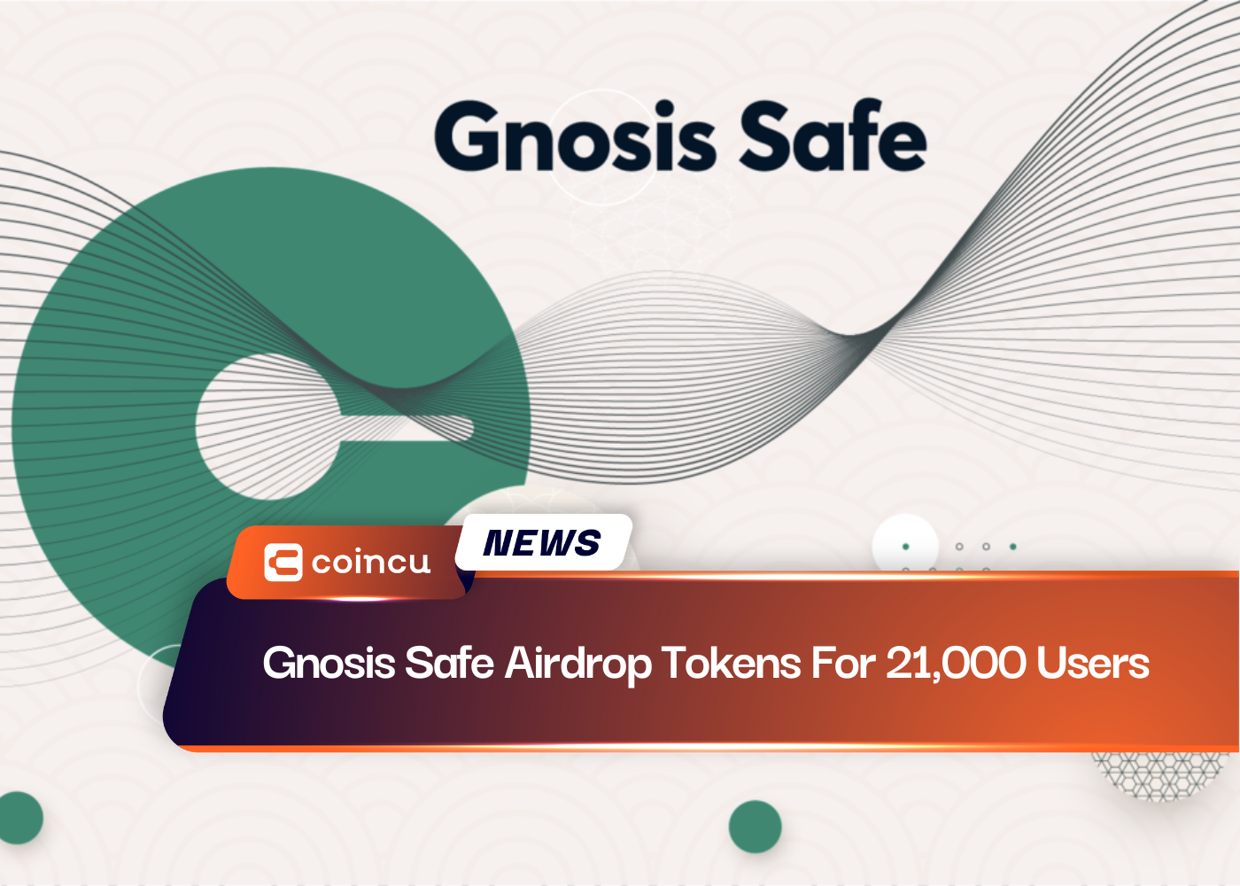 Gnosis Safe Airdrop Tokens For 21,000 Users