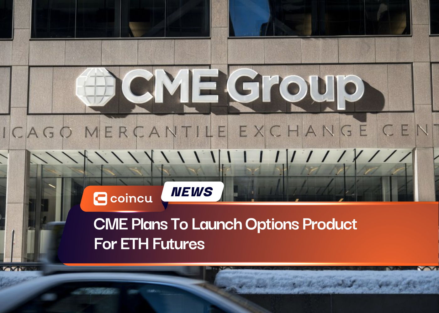 CME Plans To Launch Options Product For ETH Futures