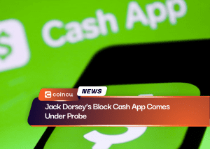 Jack Dorsey’s Block Cash App Comes Under Probe